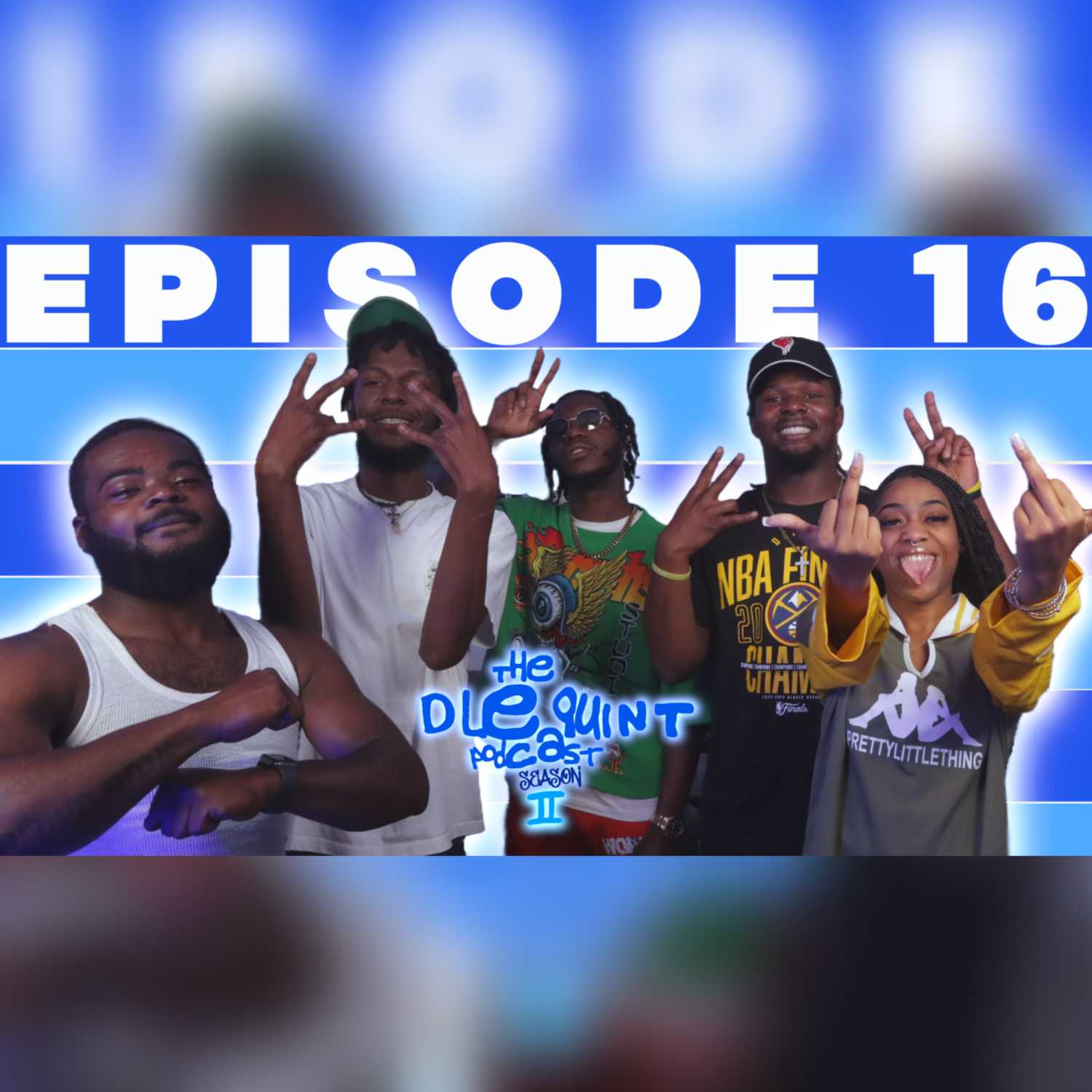THE DLEQUINT PODCAST SZN 2 : EP 16. "LIQUE LIQUE" episode artwork