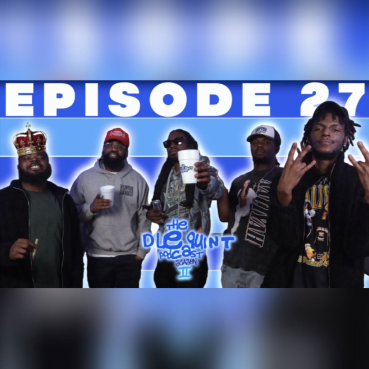 THE DLEQUINT PODCAST SZN2 : EP 27 : " WE AIN'T ASK ABOUT DRAKE " episode artwork