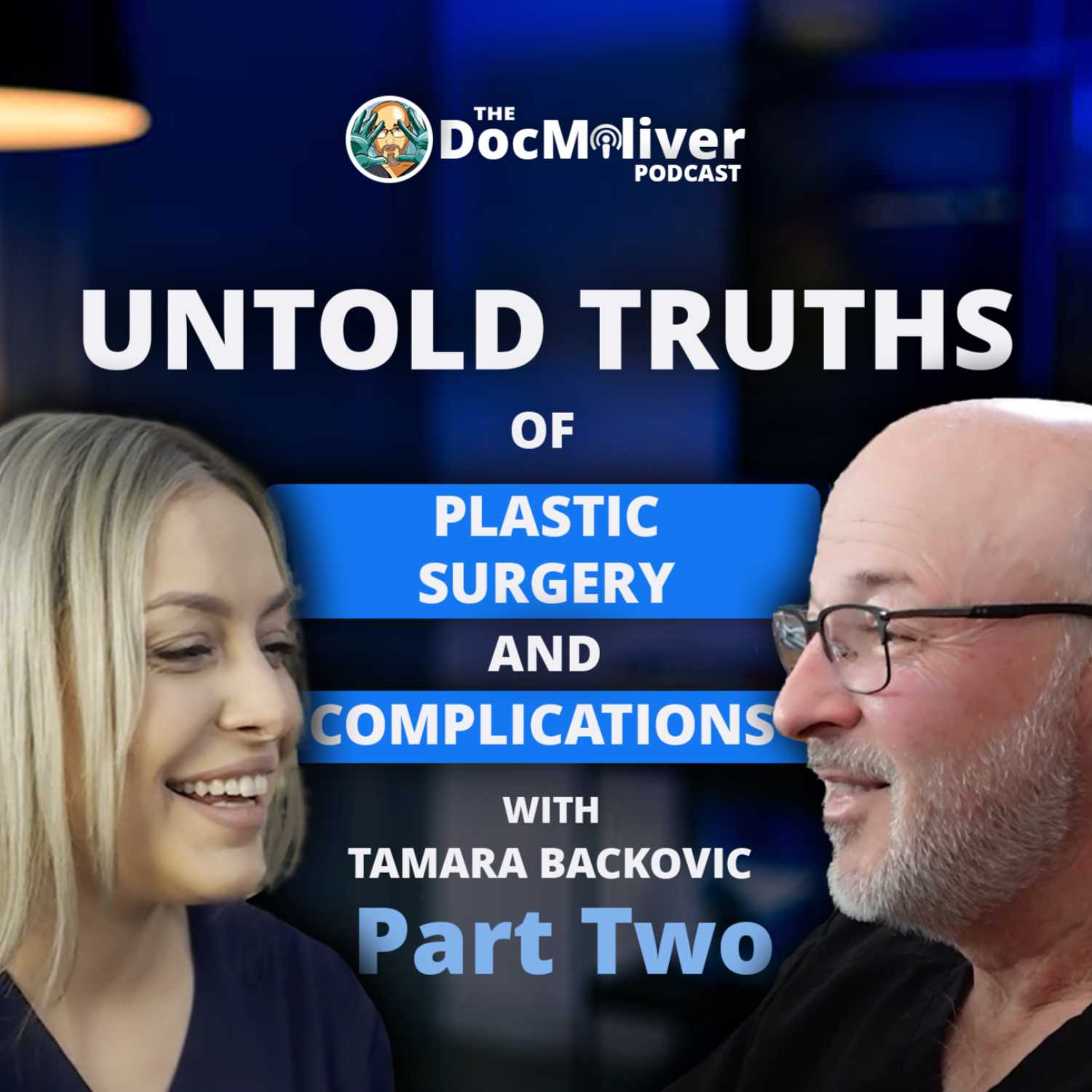 PART TWO: Untold Truths Of Plastic Surgery And Complications: With Tamara Backovic  episode artwork