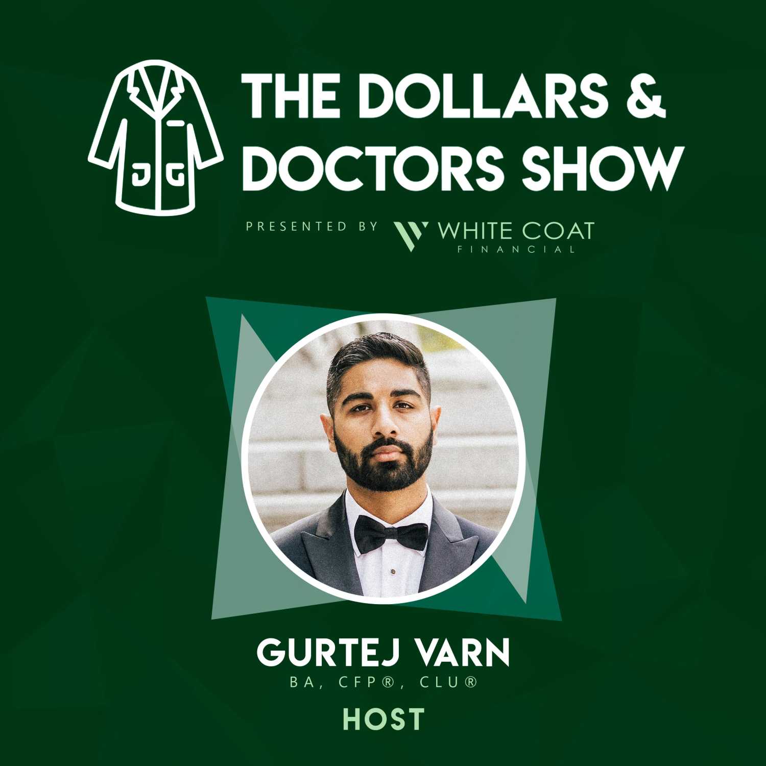 Episode 1: Introduction to The Dollars & Doctors Show and White Coat Financial
