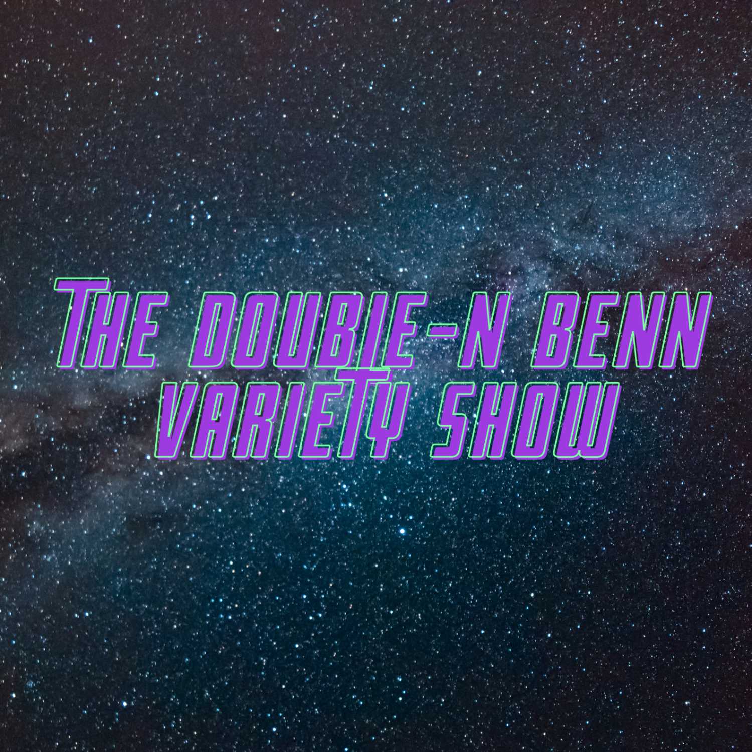 The Double-N Benn Variety Show