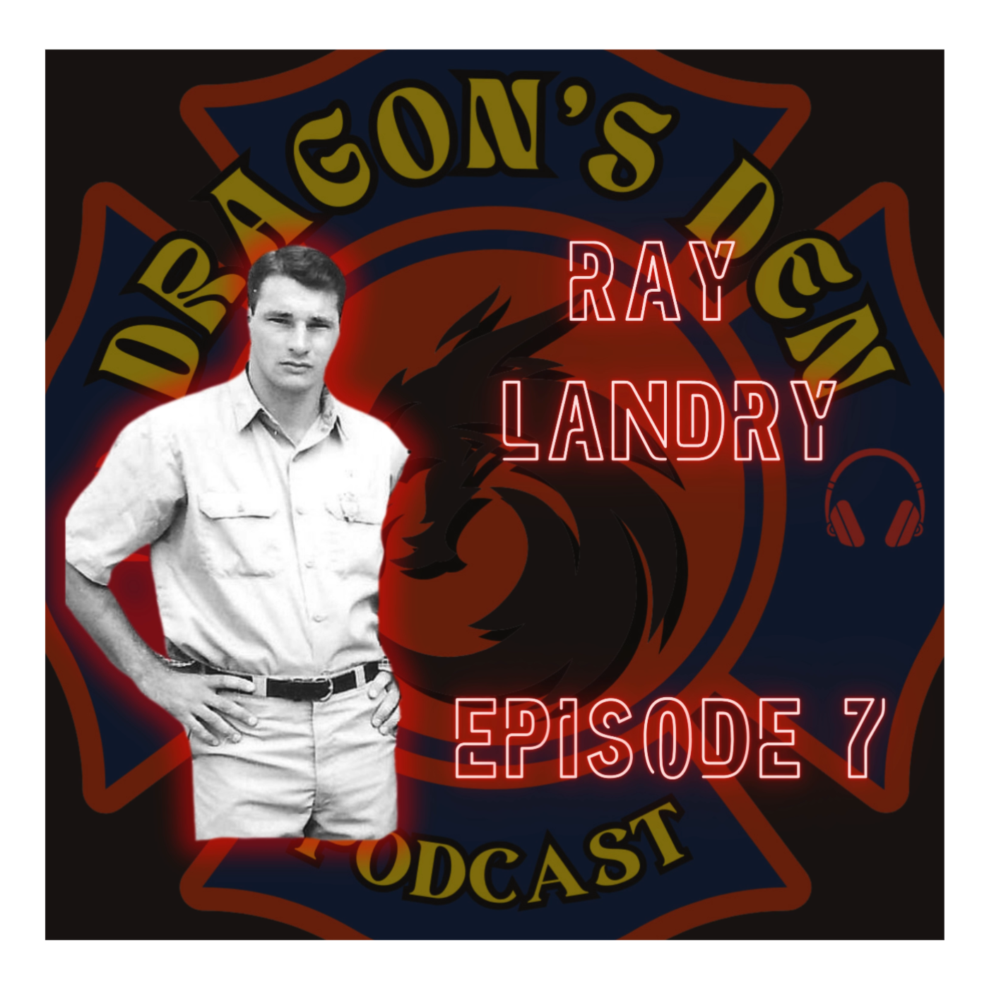 Dragon's Den Podcast Ep. 7 (Ray Landry) LFD in the 1960's episode artwork