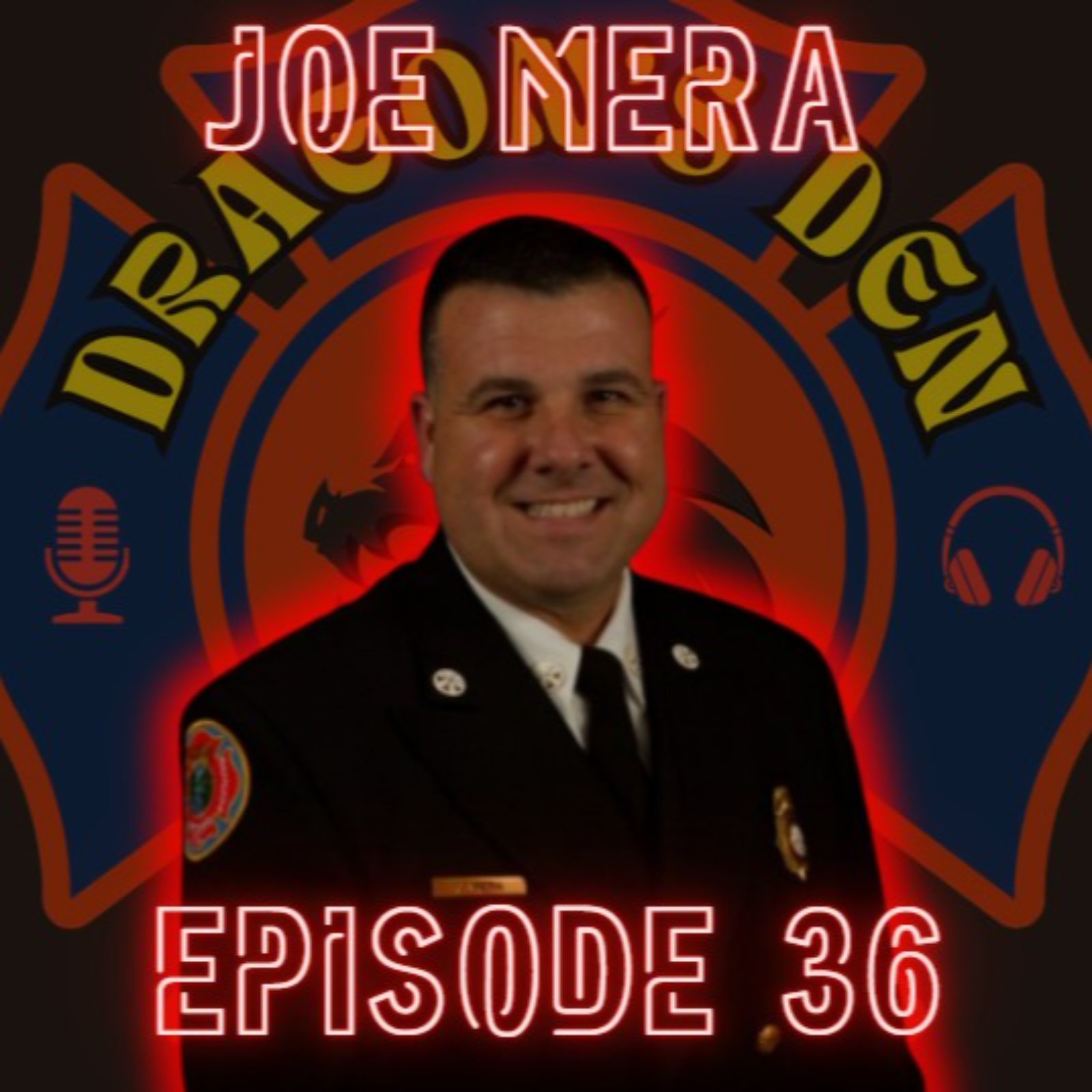Dragon's Den Podcast Ep. 36 (Joe Mera) A Fireman's Fire Chief episode artwork