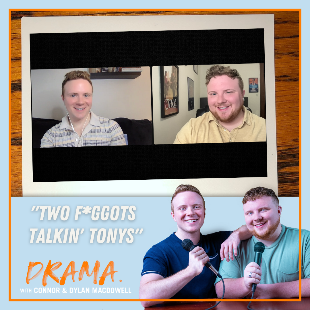 DRAMA. with Connor & Dylan MacDowell