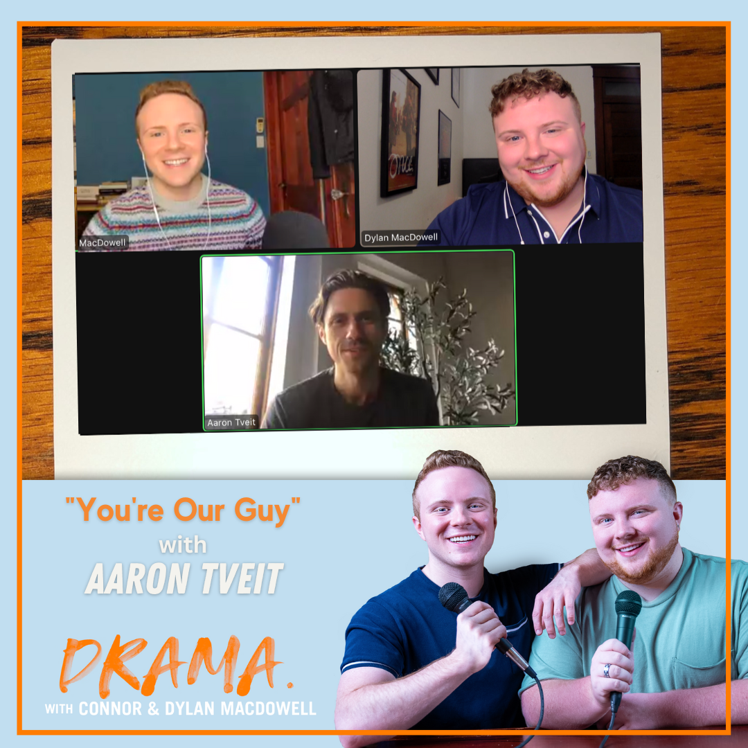 DRAMA. with Connor & Dylan MacDowell