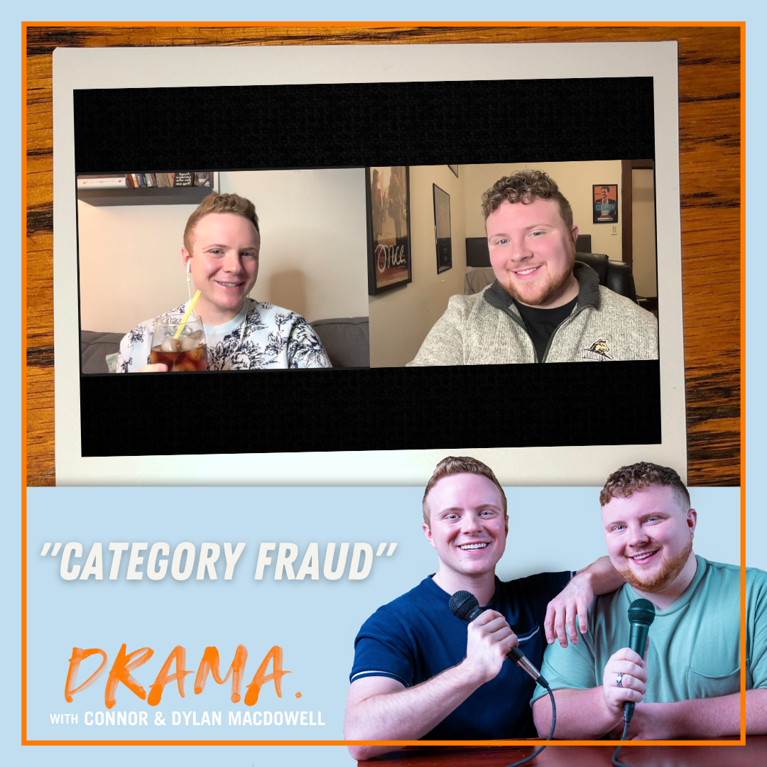 DRAMA. with Connor & Dylan MacDowell