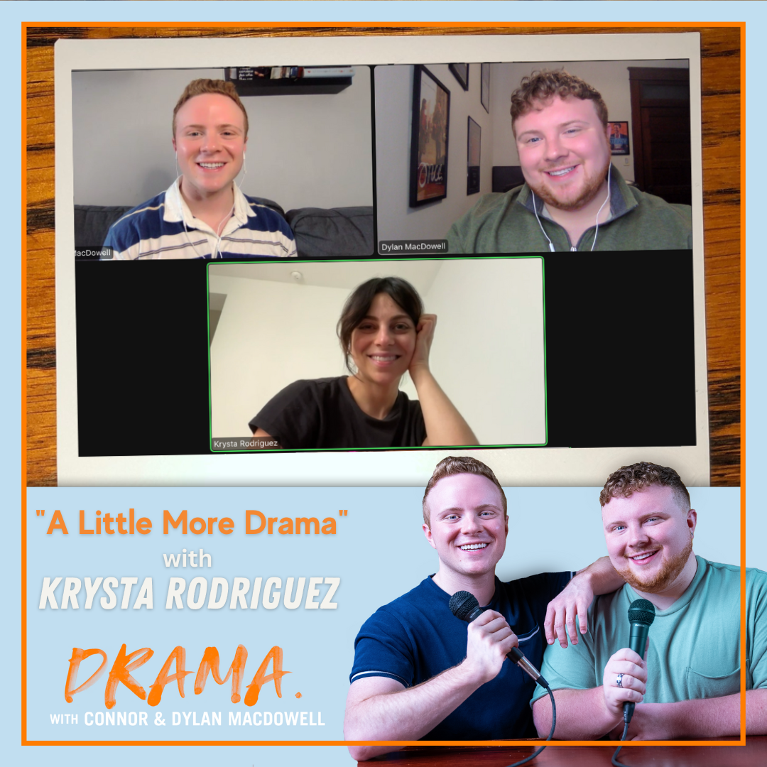 DRAMA. with Connor & Dylan MacDowell