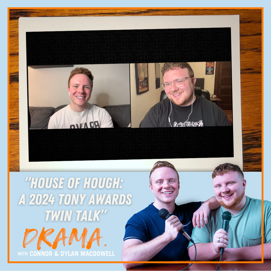 DRAMA. with Connor & Dylan MacDowell