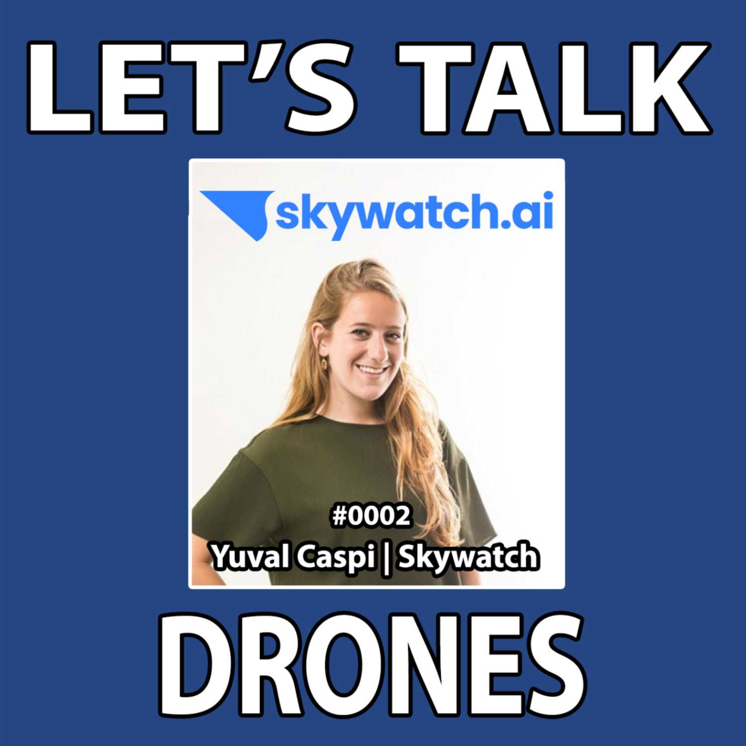 LTD Podcast #0002 | Yuval Caspi of SkyWatch