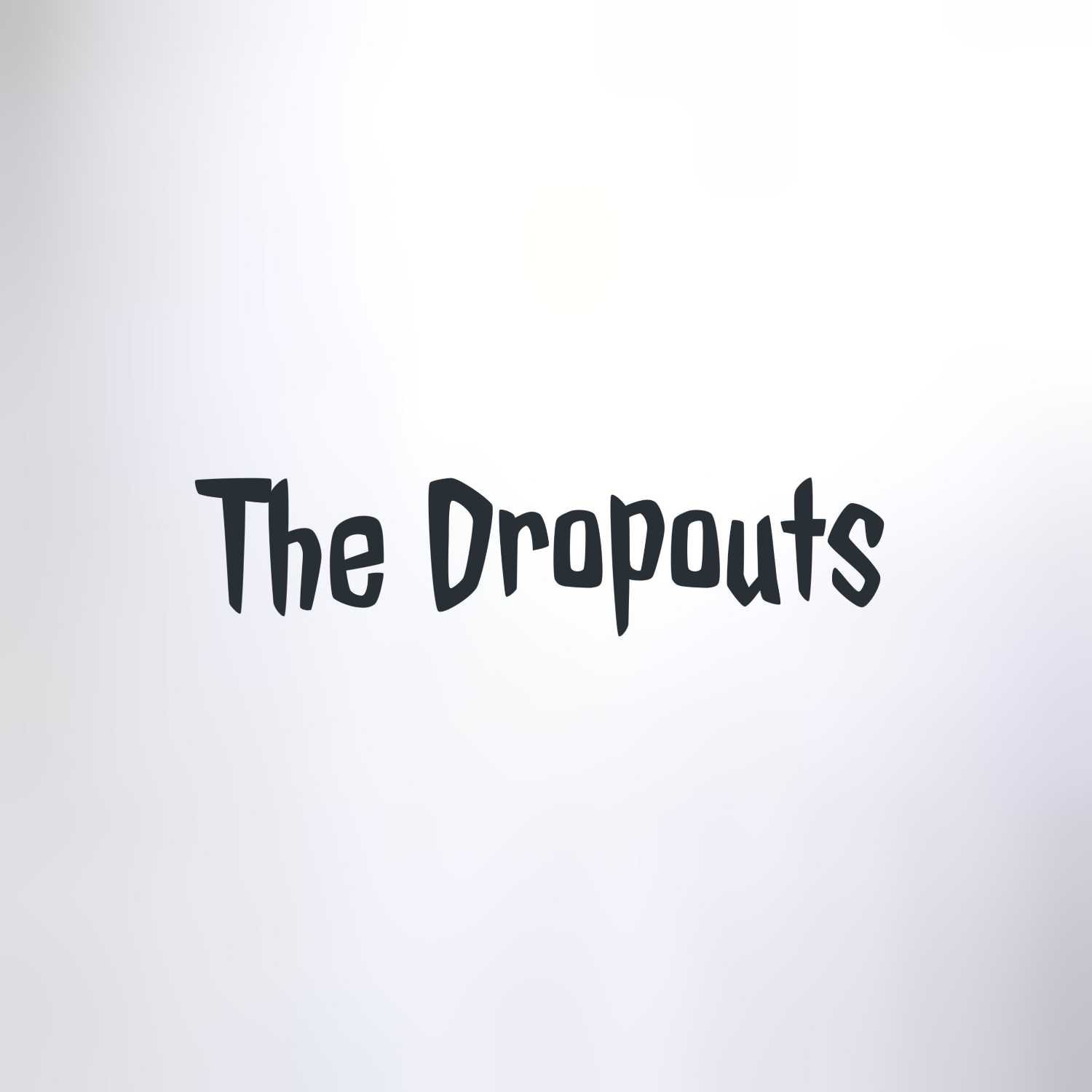 The Dropouts