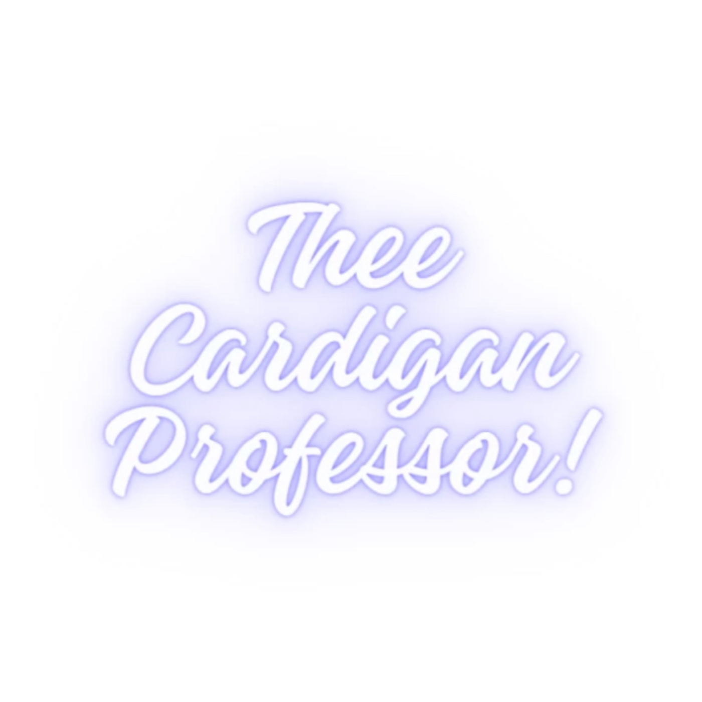 Thee Cardigan Professor!