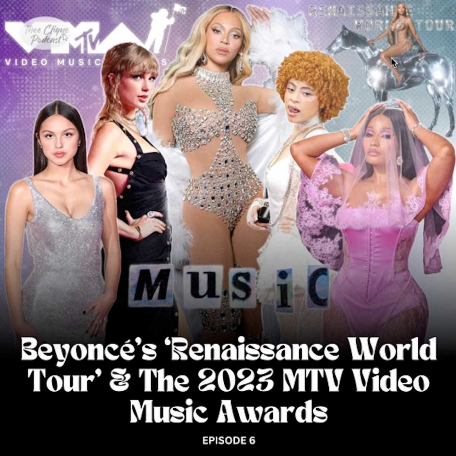 'Thee Clique Podcast’ Episode 6: Beyoncé’s ‘Renaissance World Tour’ & The 2023 MTV Video Music Awards 'Thee Clique Podcast’ Episode 6: Beyoncé’s ‘Renaissance World Tour’ & The 2023 MTV Video Music Awards