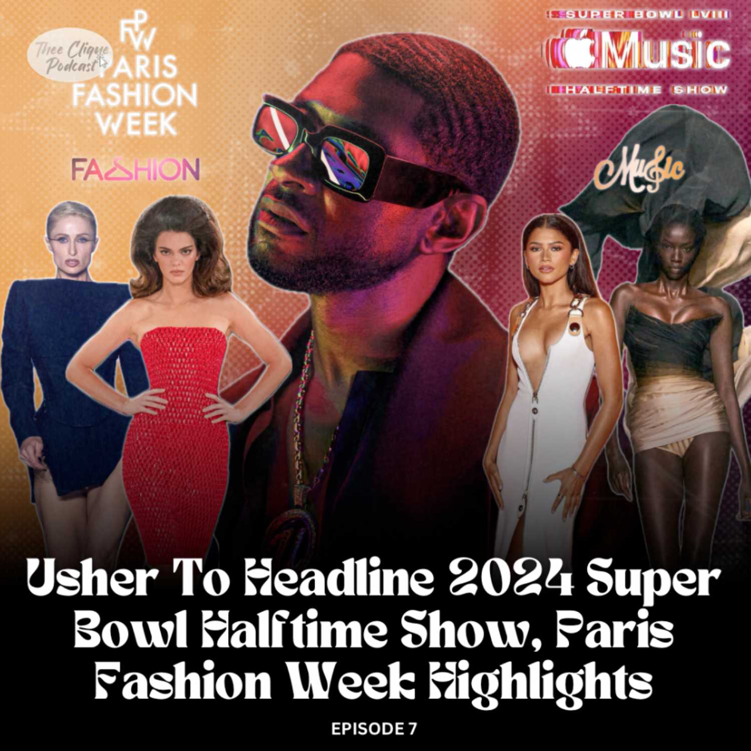 'Thee Clique Podcast’ Episode 7: Usher Headlining 2024 SuperBowl In Las Vegas & Paris Fashion Week 'Thee Clique Podcast’ Episode 7: Usher Headlining 2024 SuperBowl In Las Vegas & Paris Fashion Week