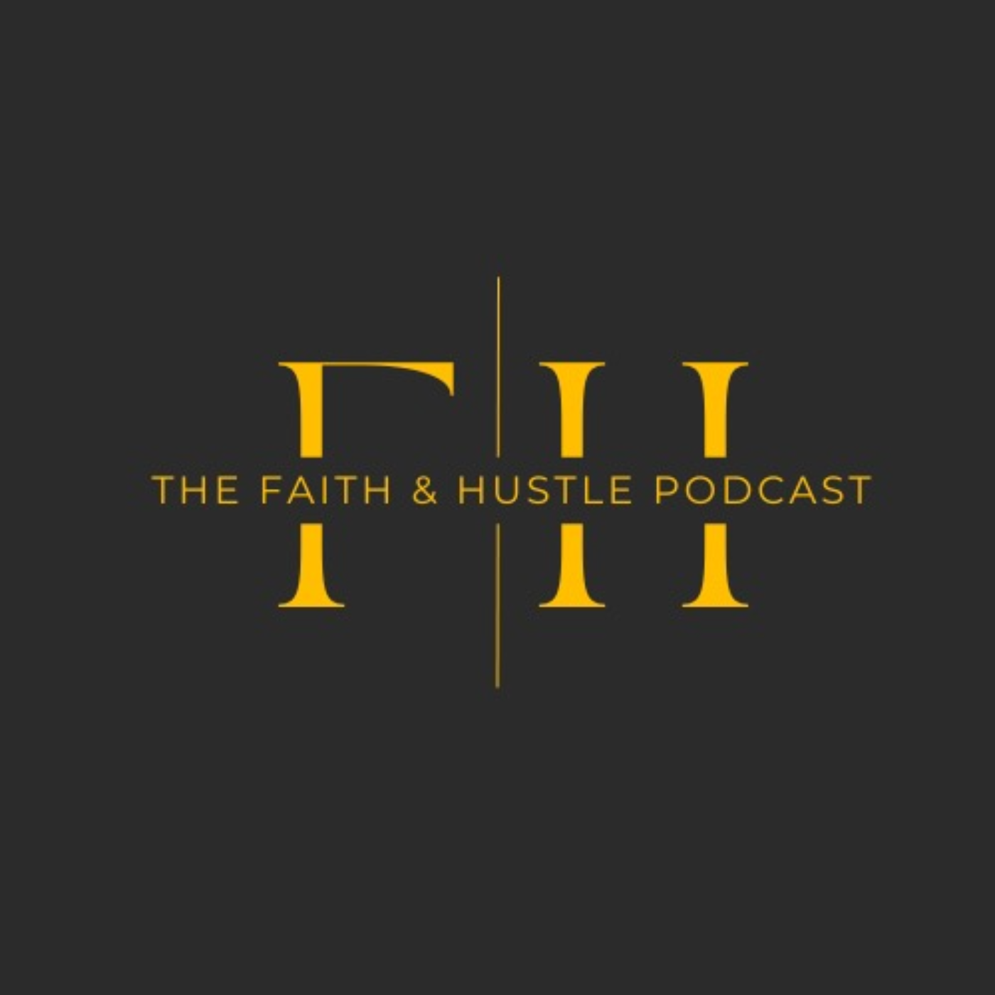 The Faith & Hustle Podcast