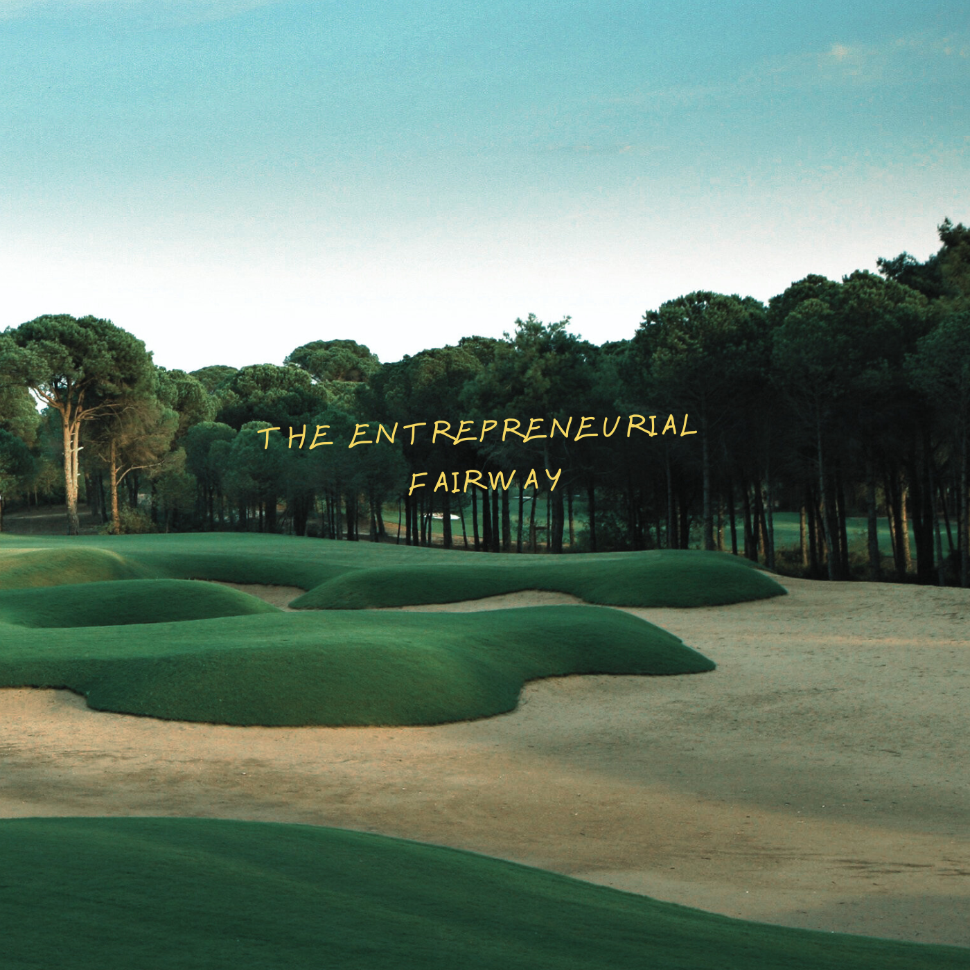 The Entrepreneurial Fairway 