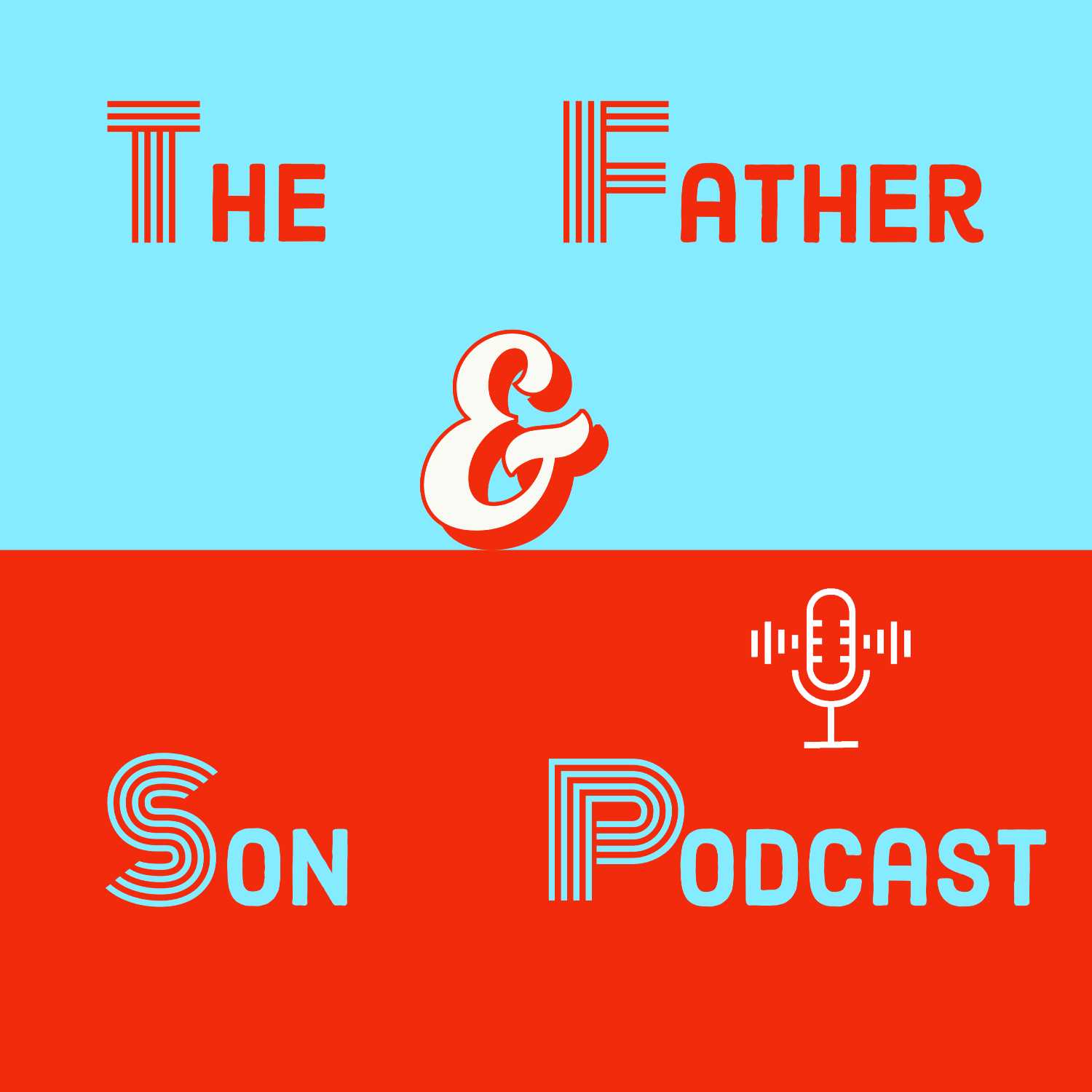 The Father & Son Podcast podcast artwork