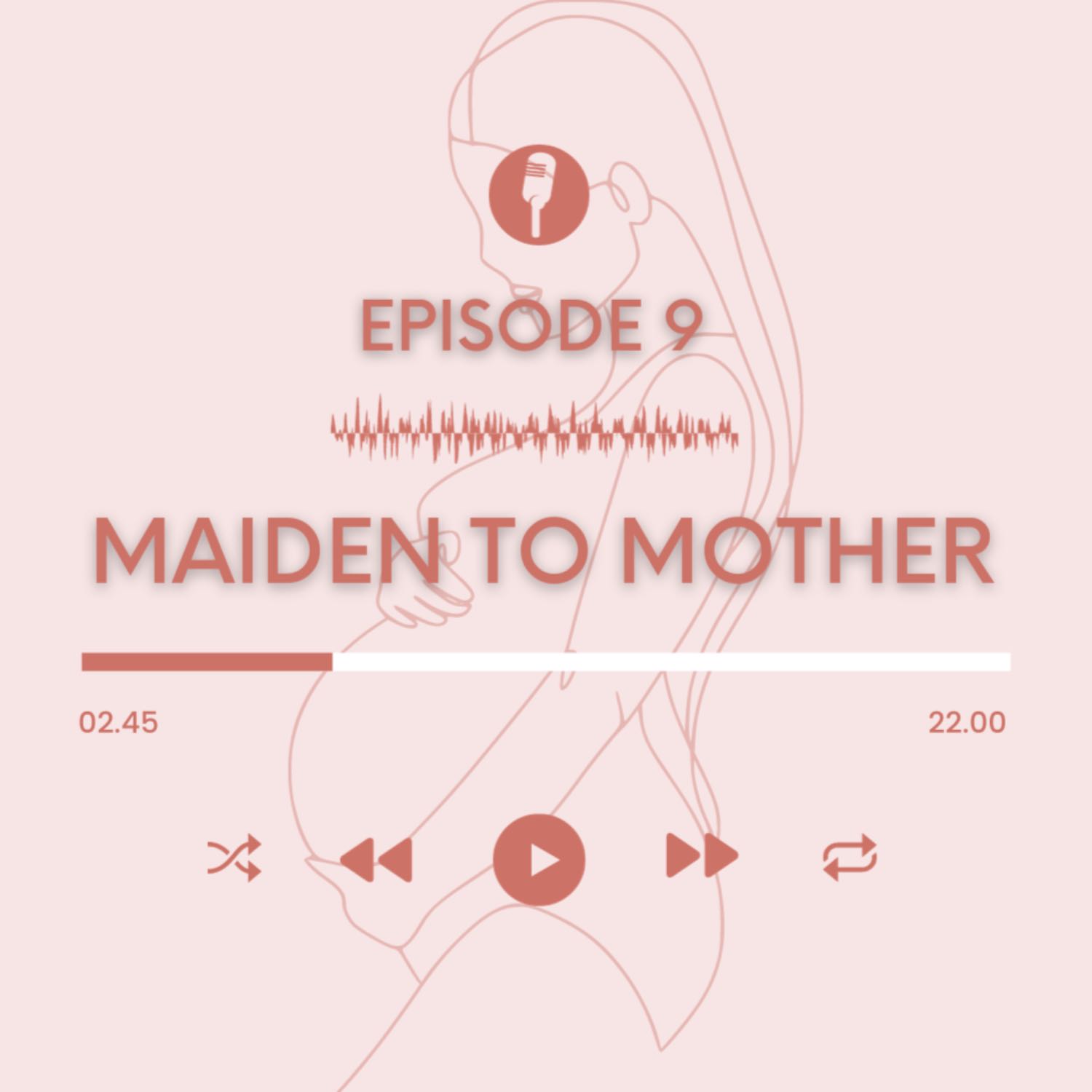 Maiden to Mother