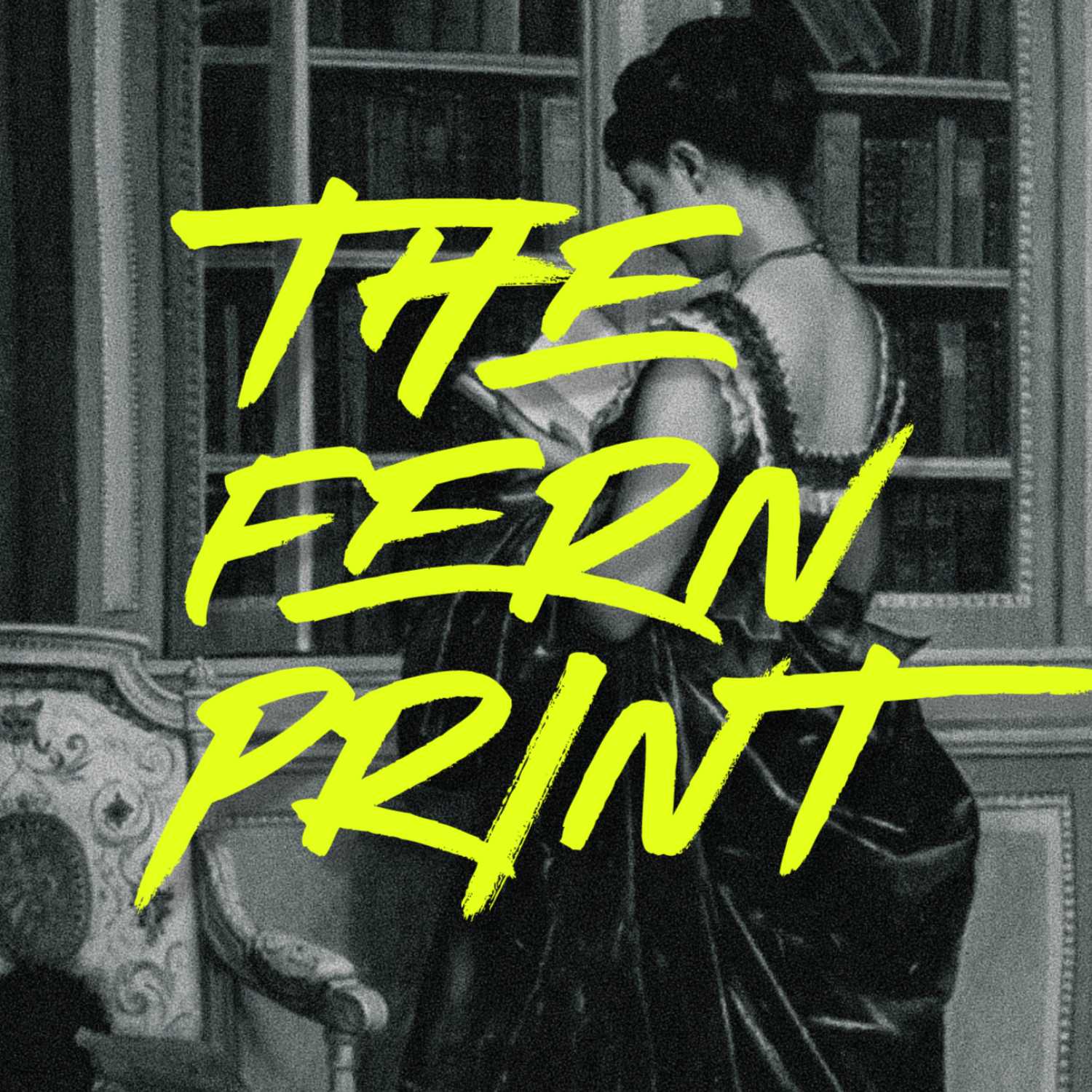 The Fern Print Podcast