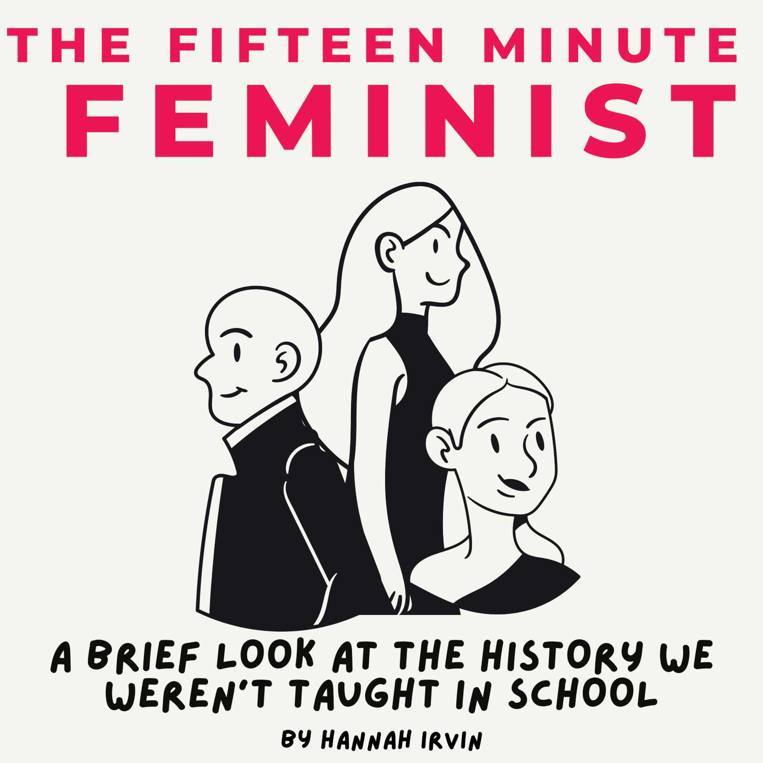 The Fifteen Minute Feminist