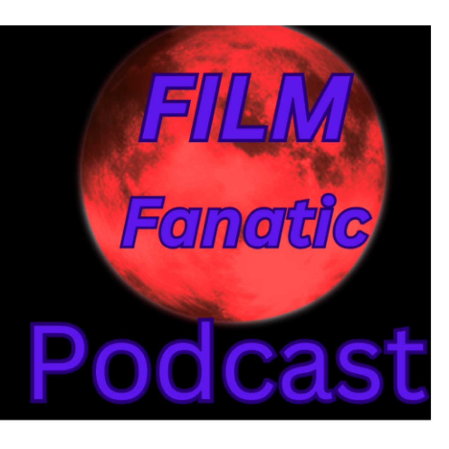 The Film Fanatic Podcast- Ep1 episode artwork