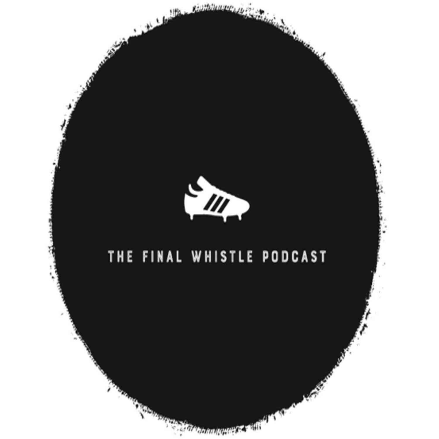 The Final Whistle Podcast
