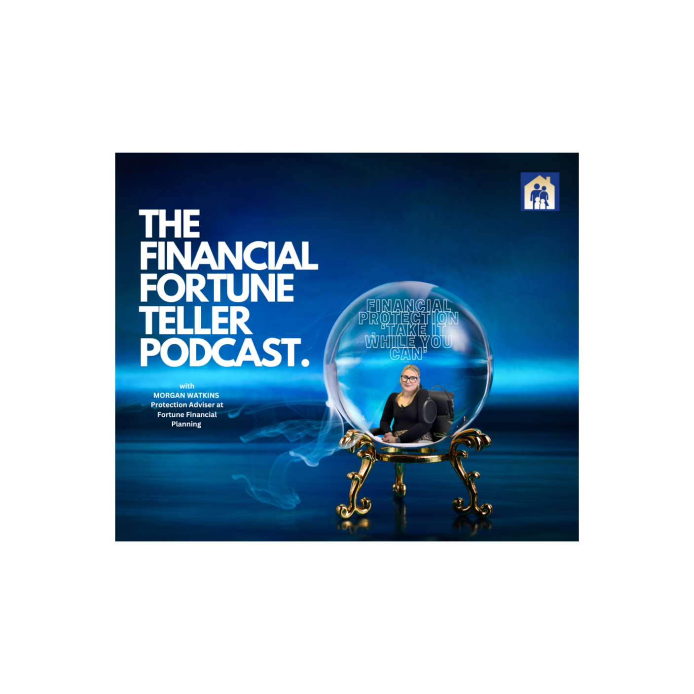 The Financial Fortune Teller Podcast - How to arrange financial protection for you and your family with Morgan Watkins, Protection Adviser episode artwork