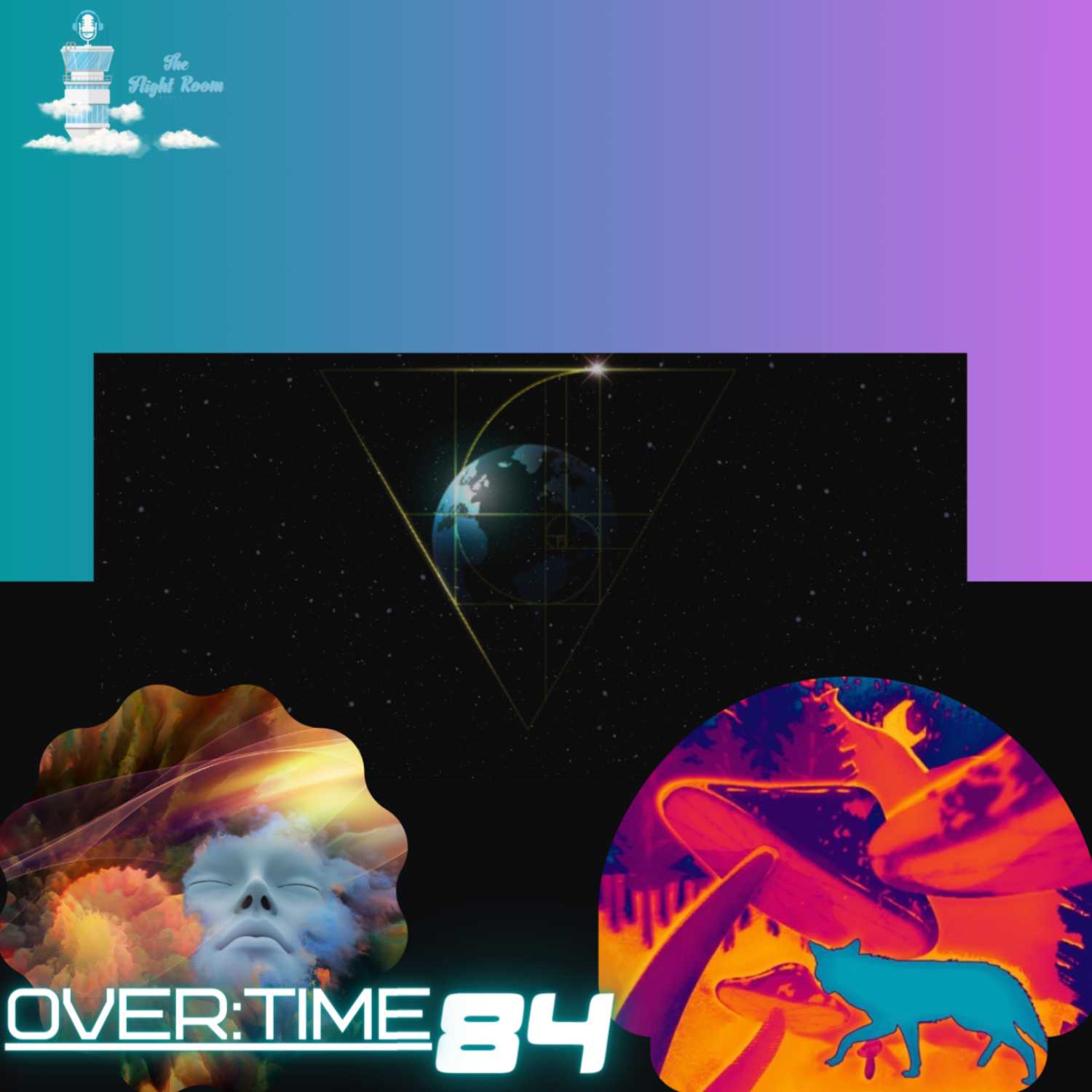 OVER:TIME WITH THE FLIGHT ROOM #84 ( EARTH AS A REALM FEAT THE BLUE COYOTE )