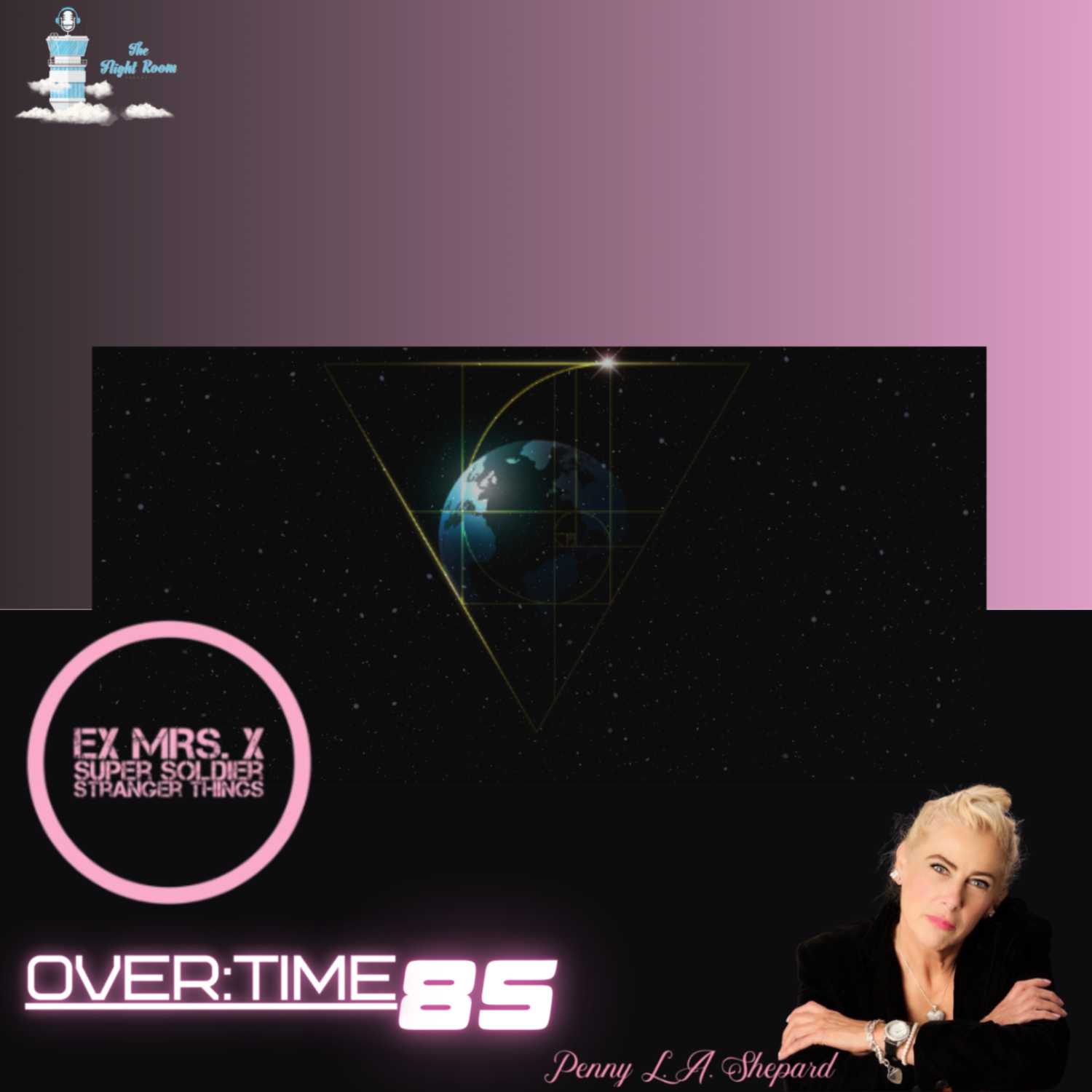 OVER:TIME W/ THE FLIGHT ROOM #85 ( MK ULTRA FEAT. PENNY LA SHEPARD || AGENT X:11 ​)