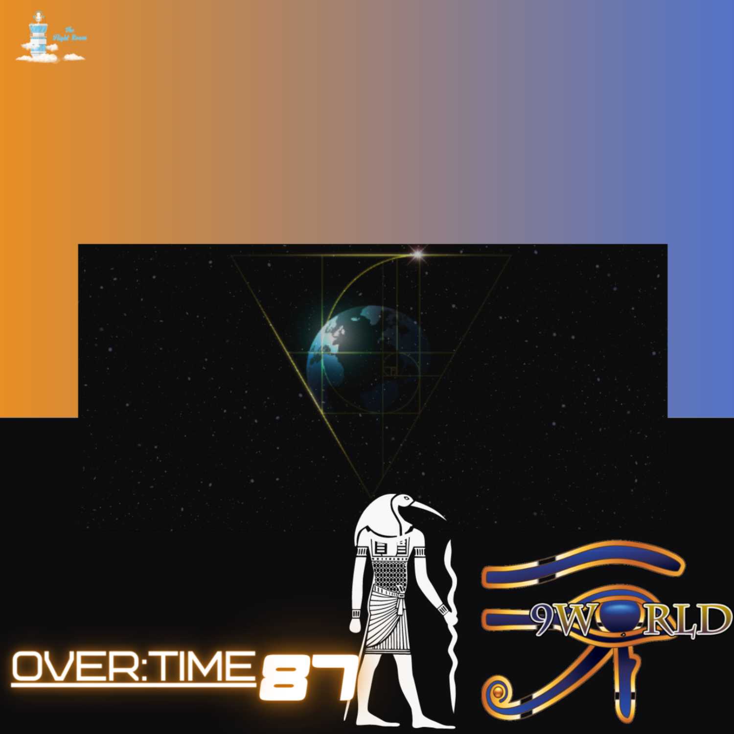 OVER:TIME WITH THE FLIGHT ROOM #87 ( FEAT 9 WORLD CHRONICLES x THOTH)