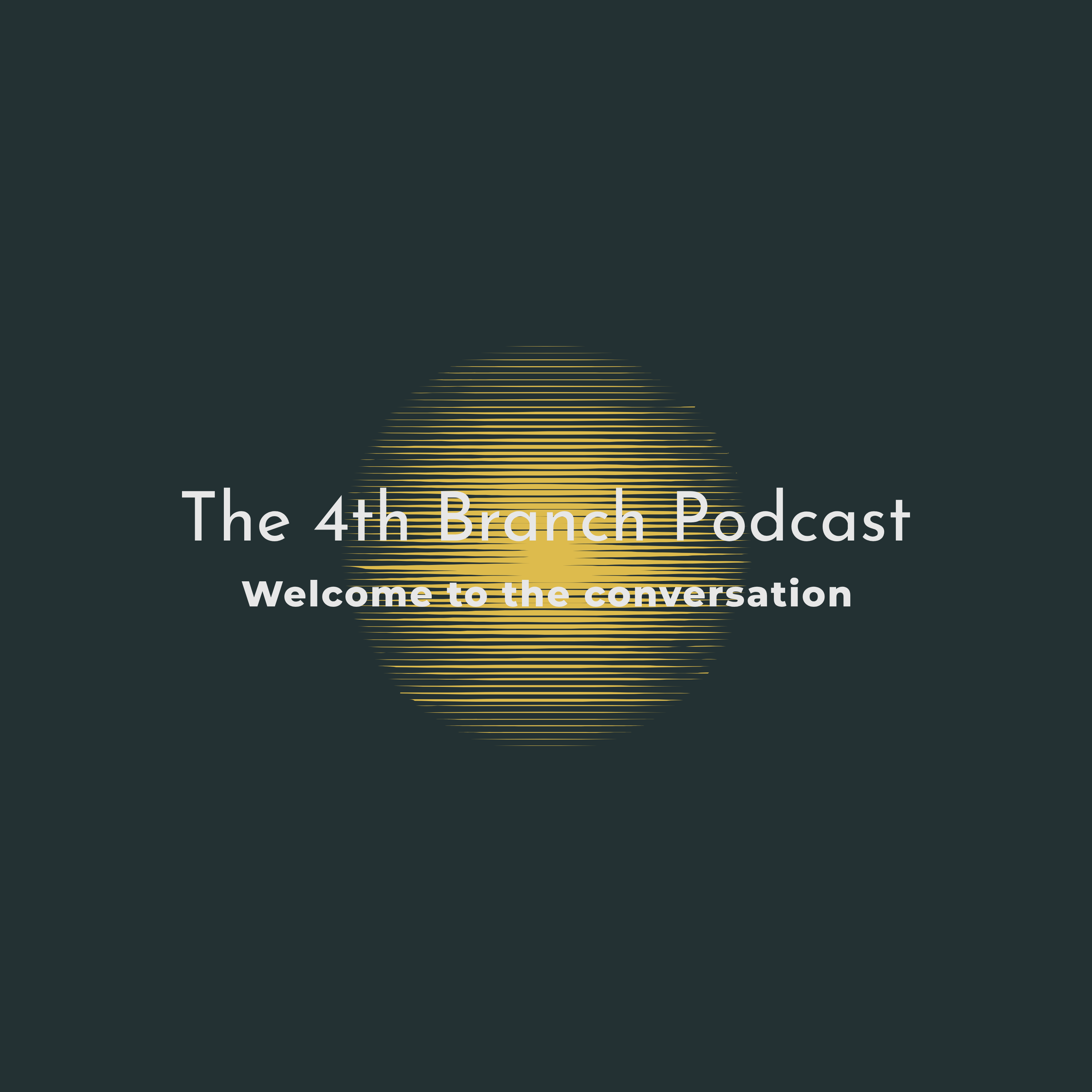 The 4th Branch Podcast