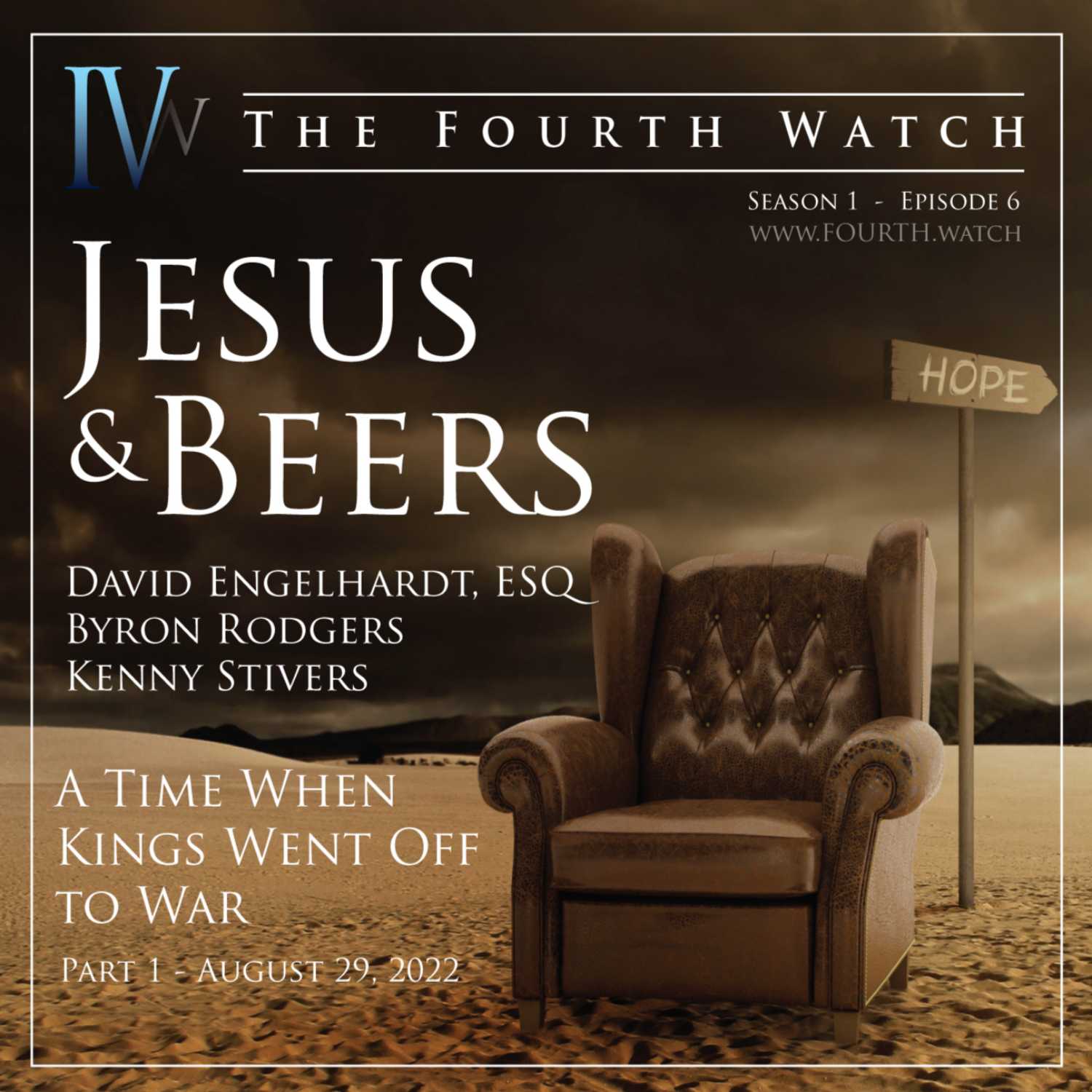 Jesus and Beers - A Time When Kings Went Off to War, Part 1 - with David Engelhardt, Byron Rodgers and Kenny Stivers