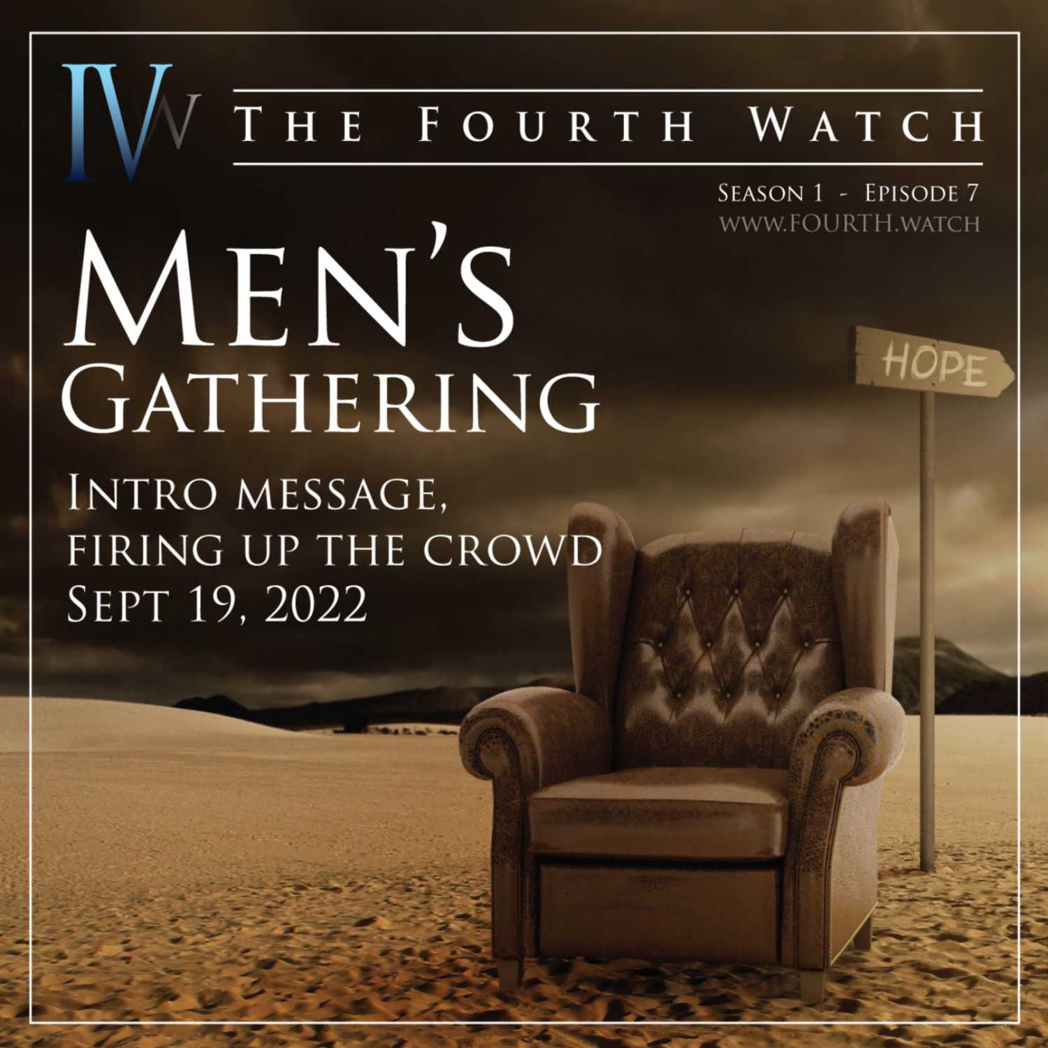 Men's Gathering - 9.19.2022 - Firing up the crowd - Manhood and Spirituality exactly as God intended episode artwork