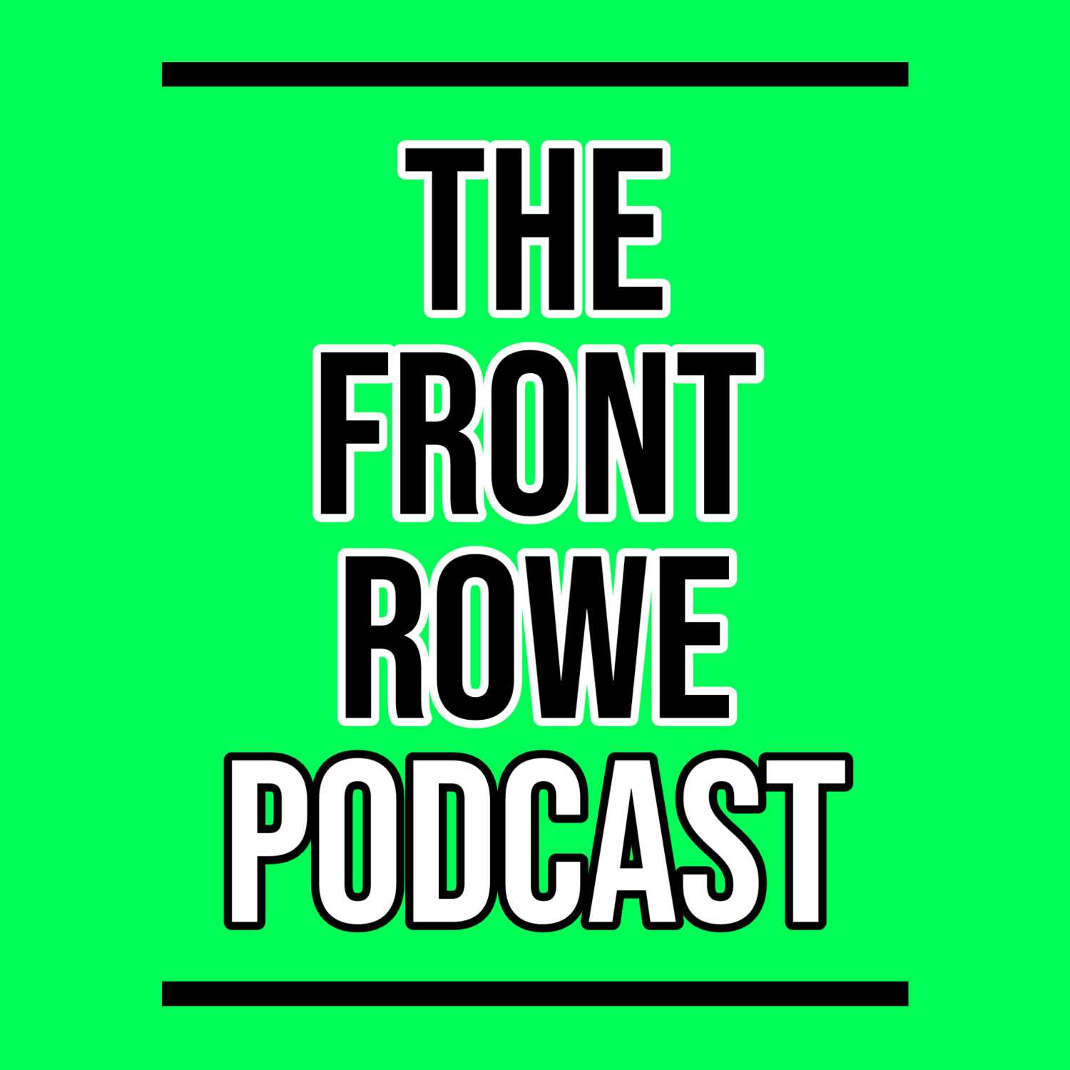 The Front Rowe Podcast