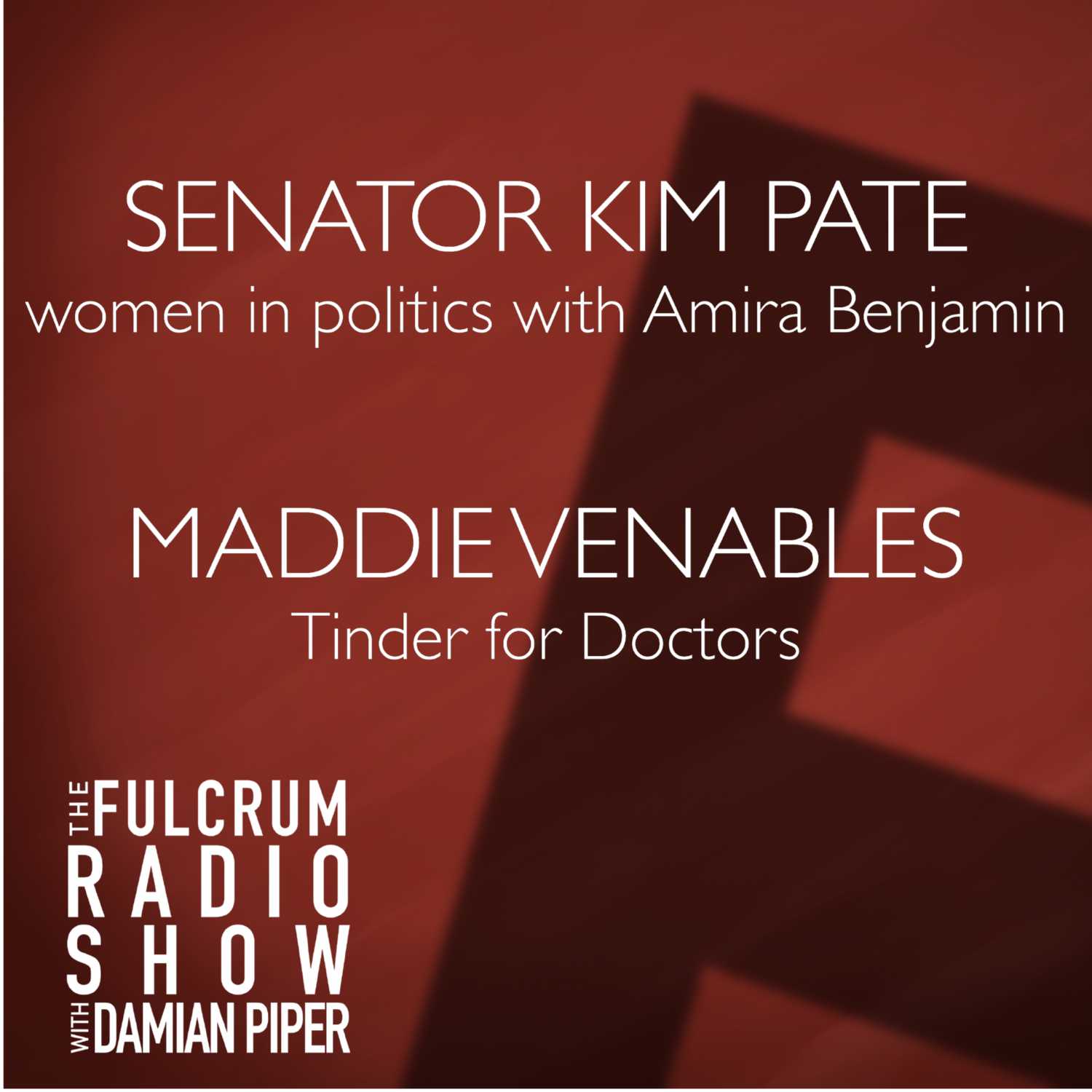 Episode 9: Women In Politics, Senator Kim Pate; Tinder for Doctors, Maddie Venables