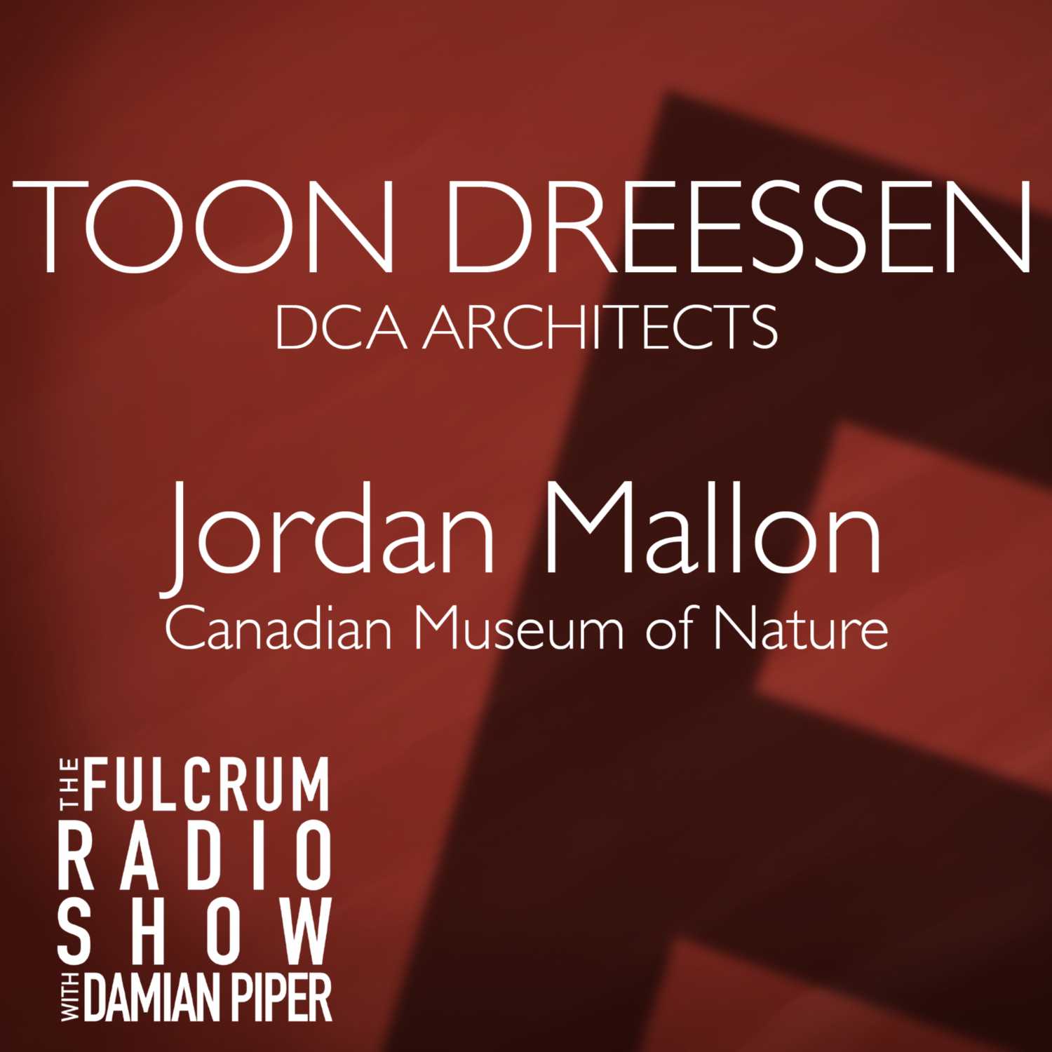 Episode 12: Toon Dreessen, DAC Architects and Dr. Jordan Mallon, Canadian Museum of Nature.