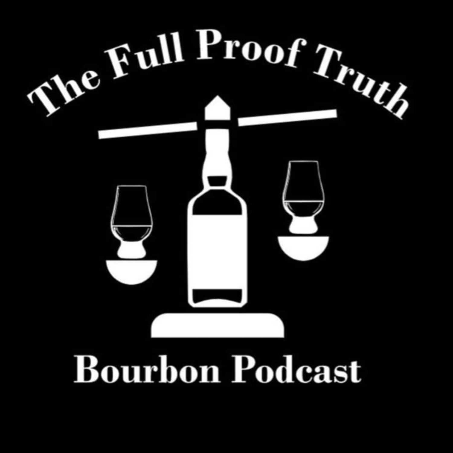 The Full Proof Truth Bourbon Podcast