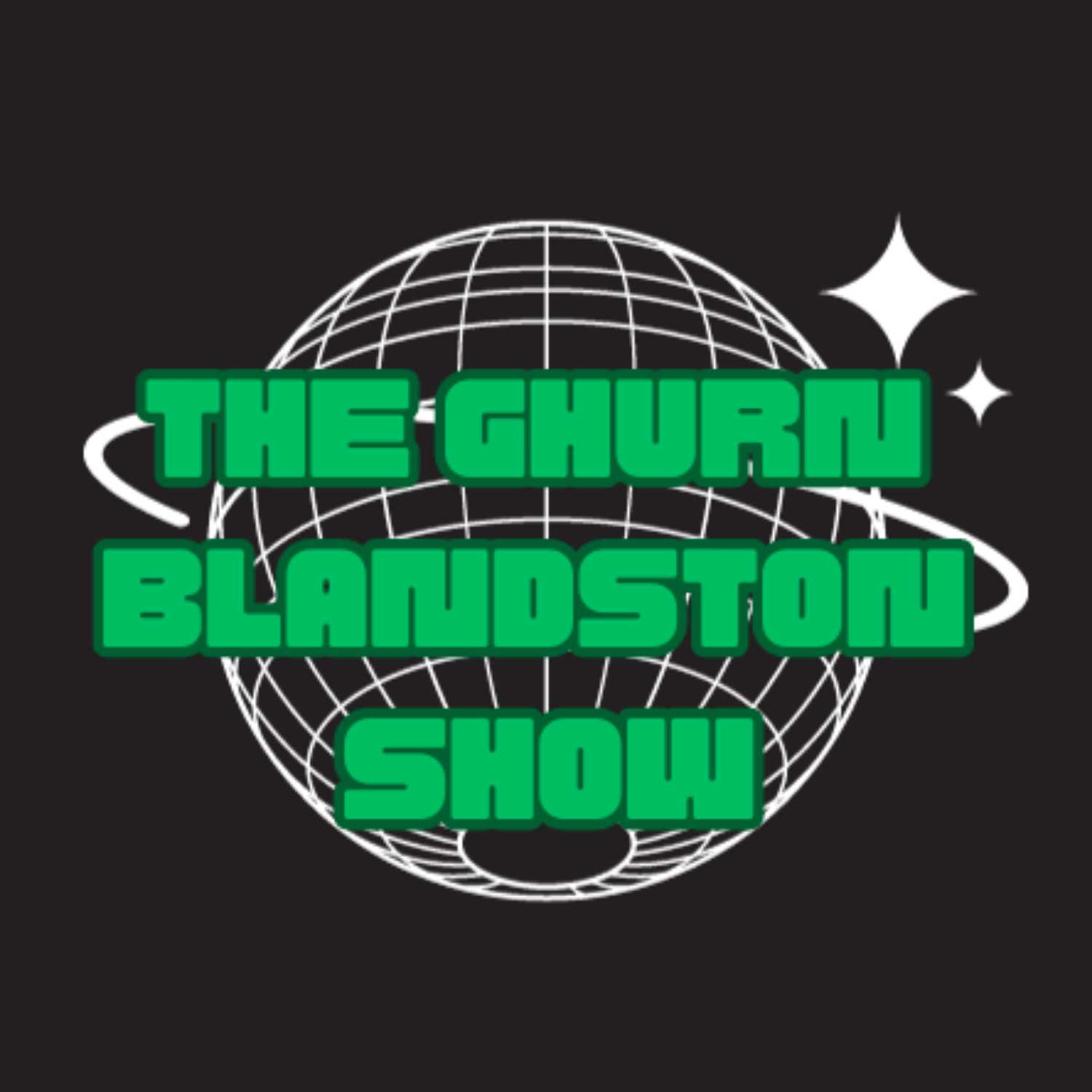 The Ghurn Blandston Show  episode artwork