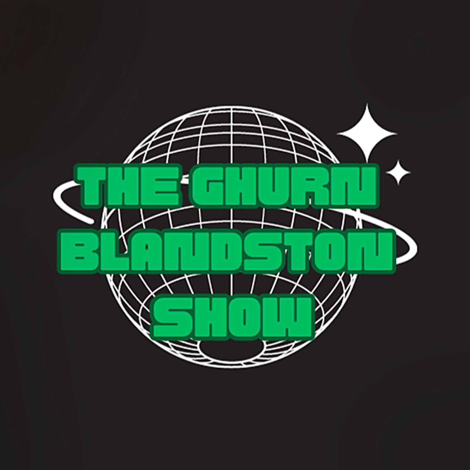 The Ghurn Blandston Show S1E8 episode artwork
