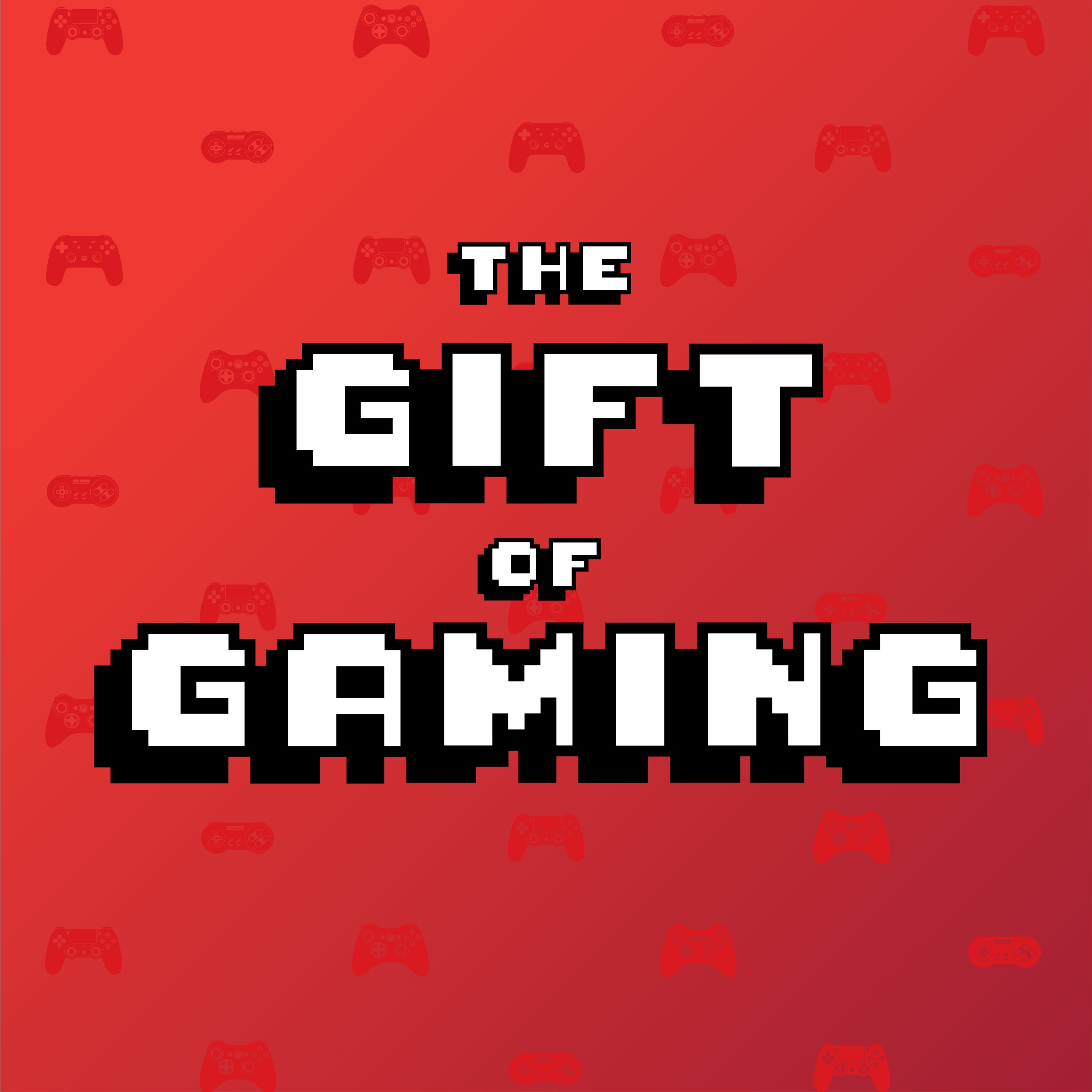 The Gift of Gaming Podcast