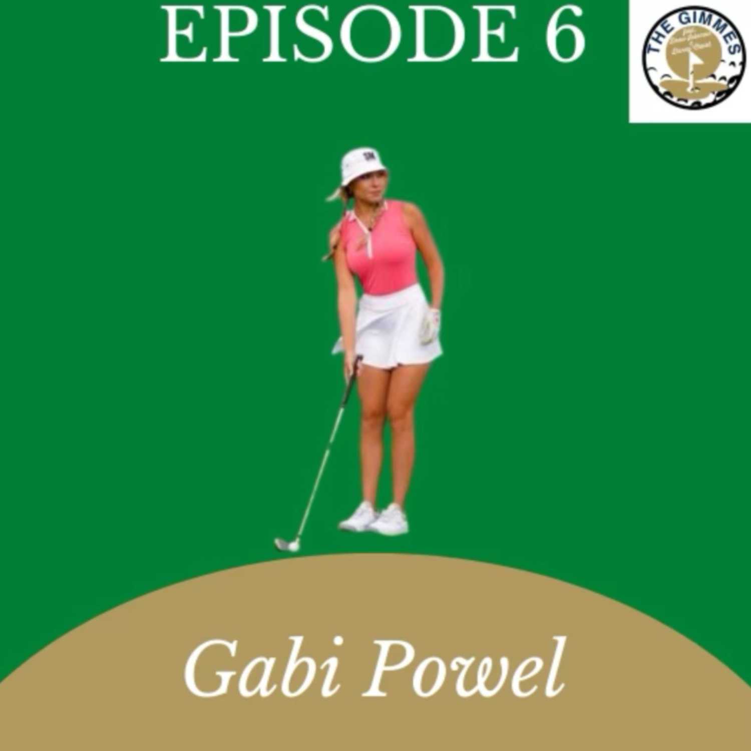 THE GIMMES PODCAST EP. 6 FEATURING: GABI POWEL