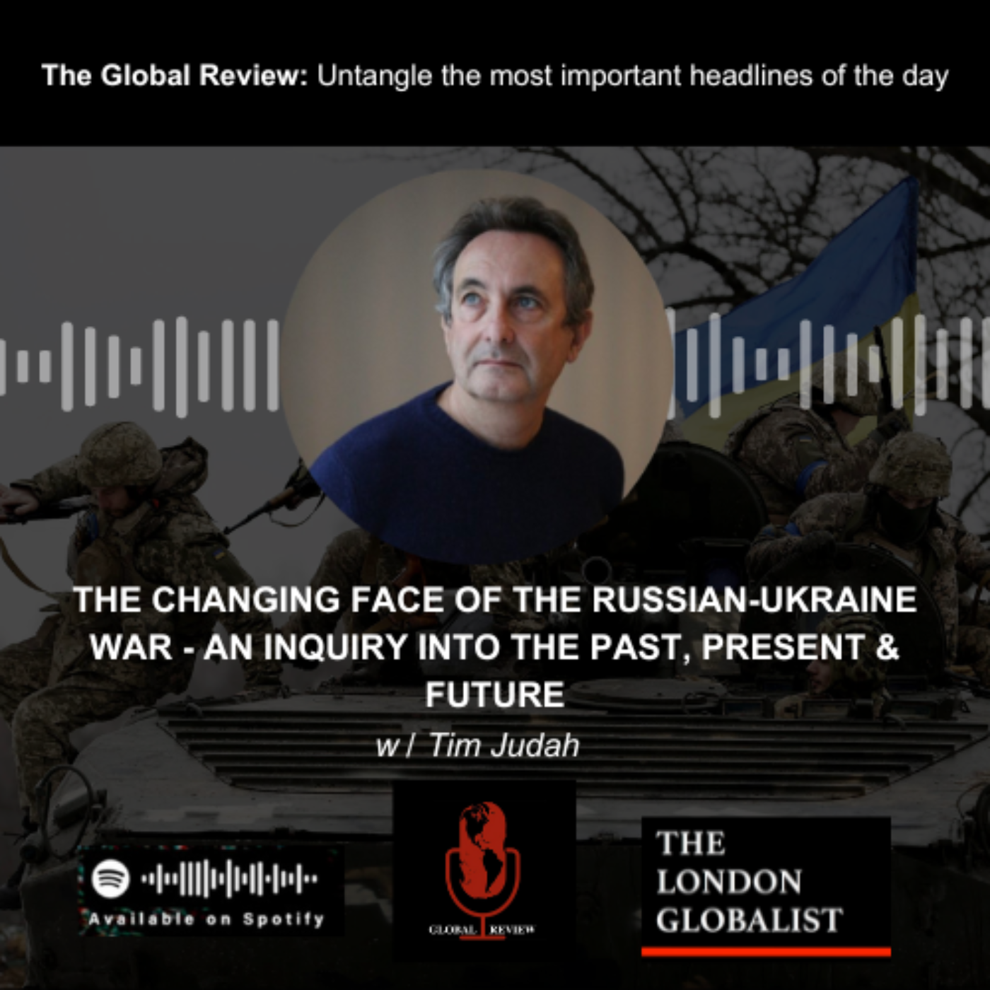 The Changing Face of the Russian-Ukraine War - an Inquiry into the Past, Present & Future  episode artwork