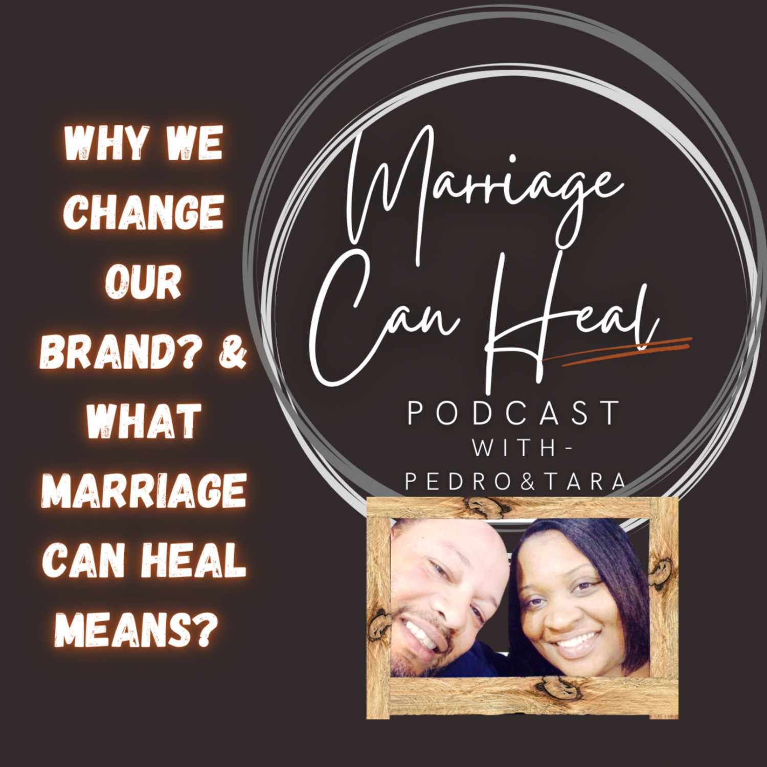 What Do Marriage Can Heal Mean? & Why We Changed  Our Brand?