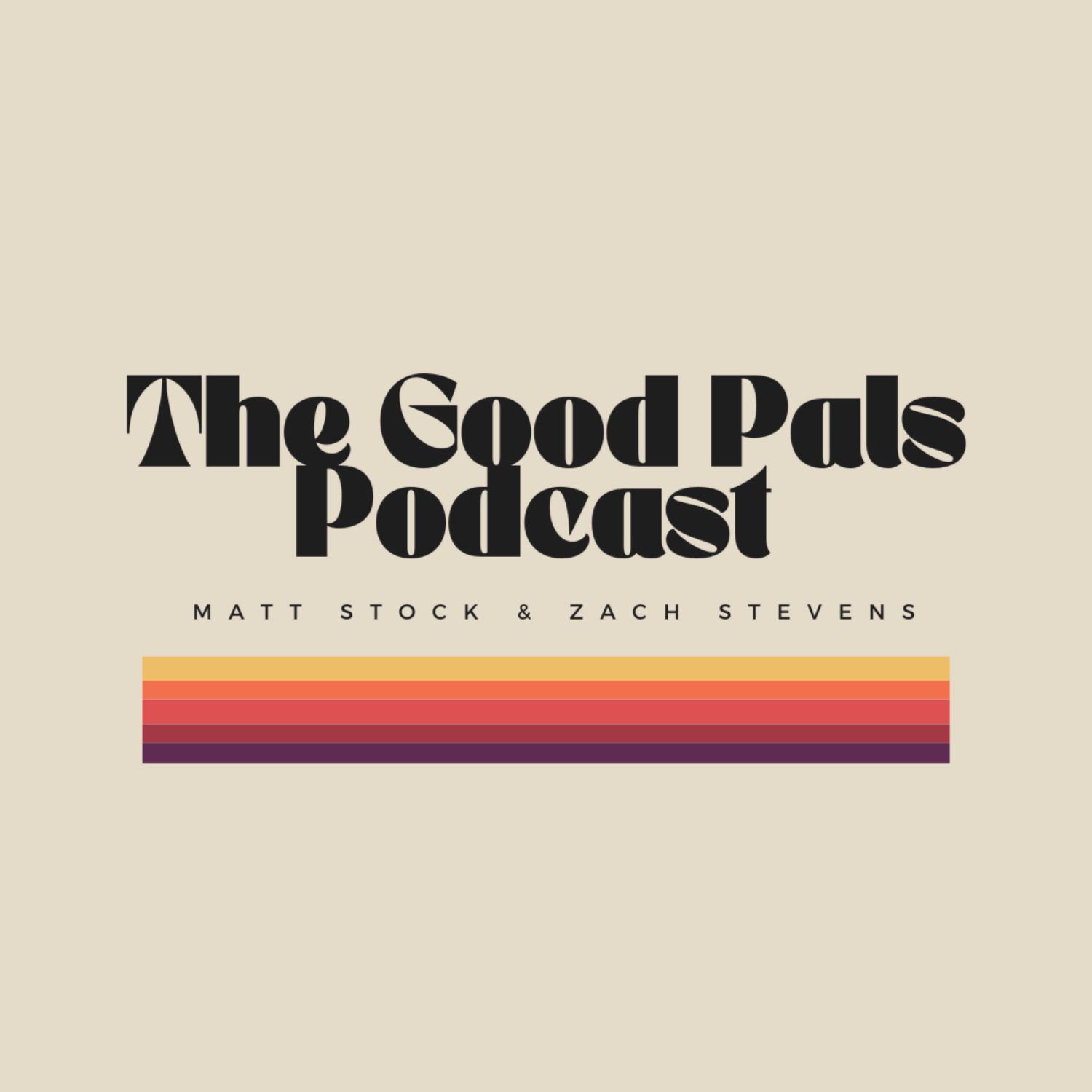 The Good Pals Podcast