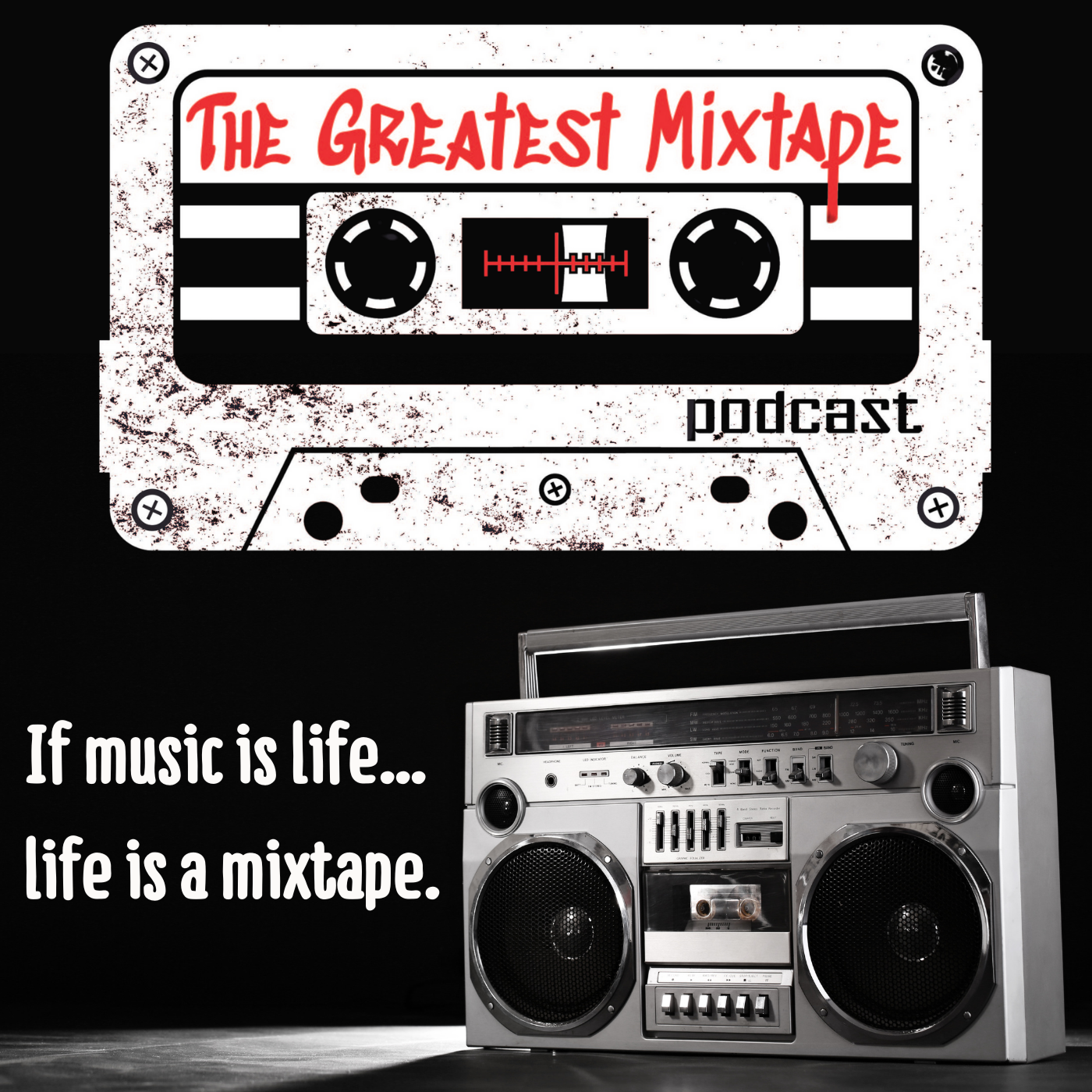 The Greatest Mixtape Podcast