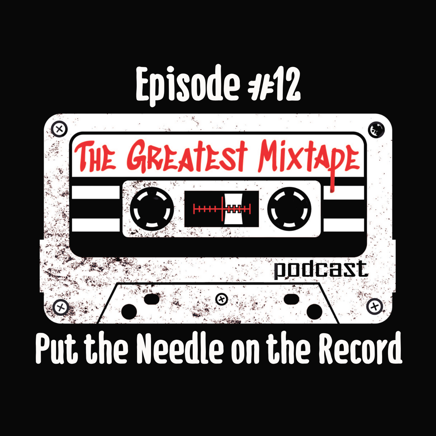 The Greatest Mixtape Podcast