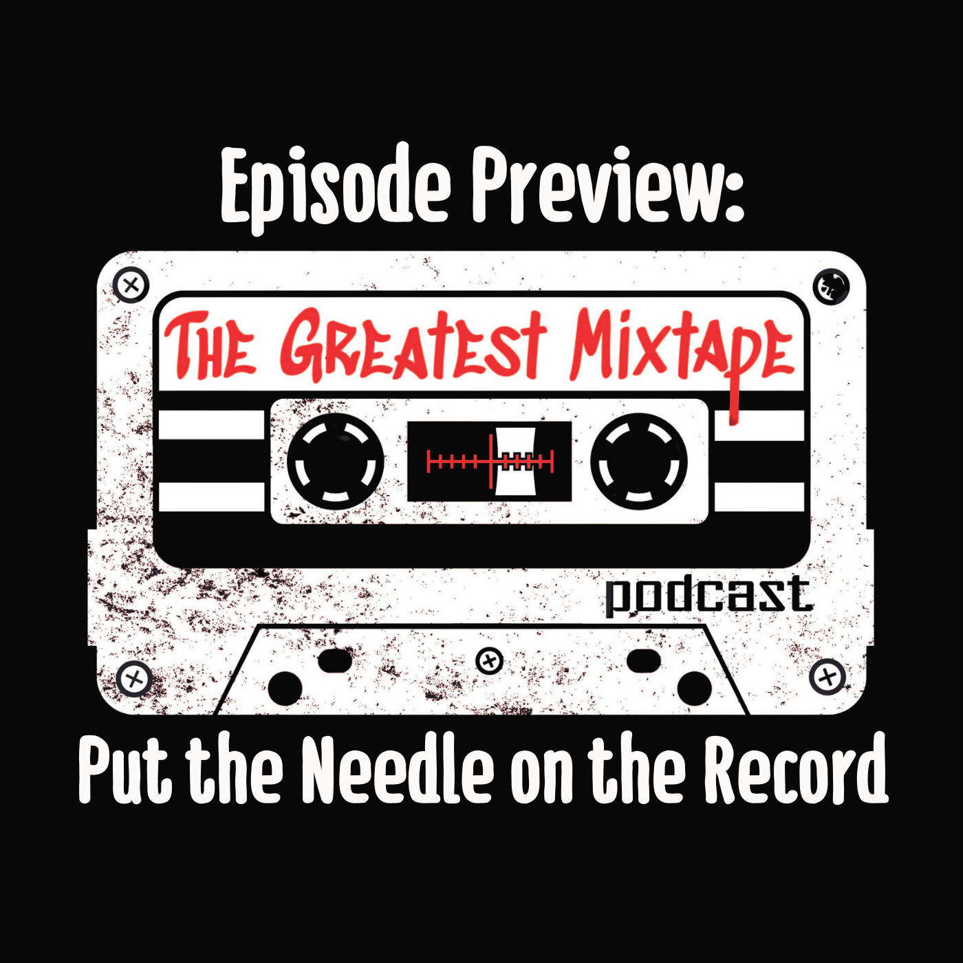 The Greatest Mixtape Podcast