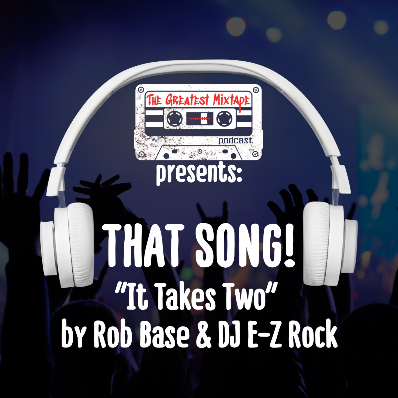 That Song: "It Takes Two" by Rob Base & DJ E-Z Rock