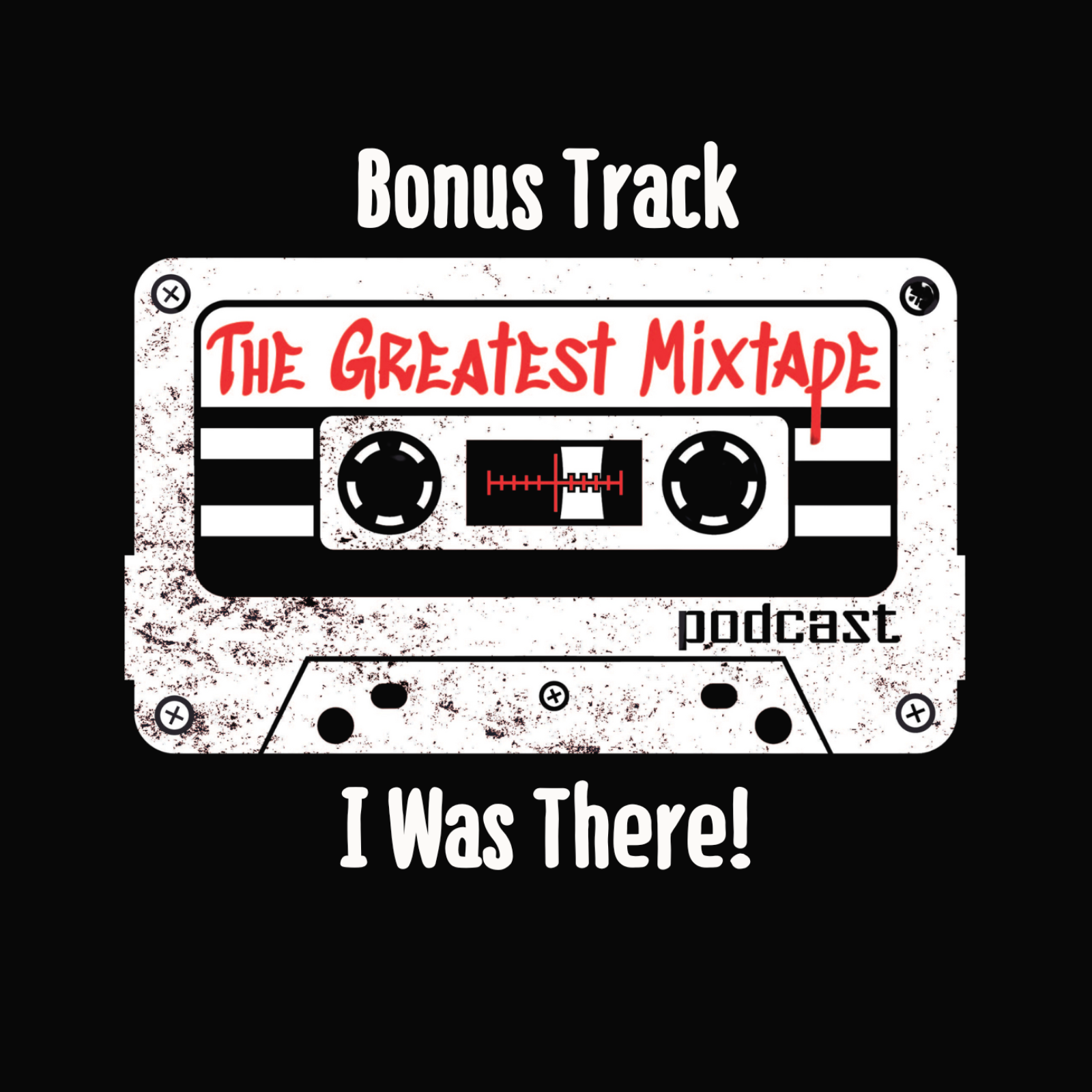 Bonus Track: I Was There!