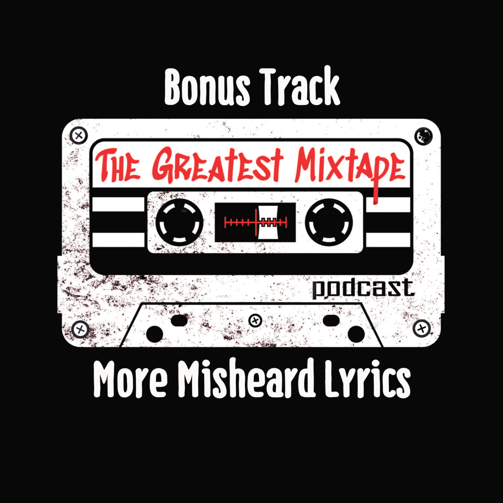 Bonus Track: More Misheard Lyrics!