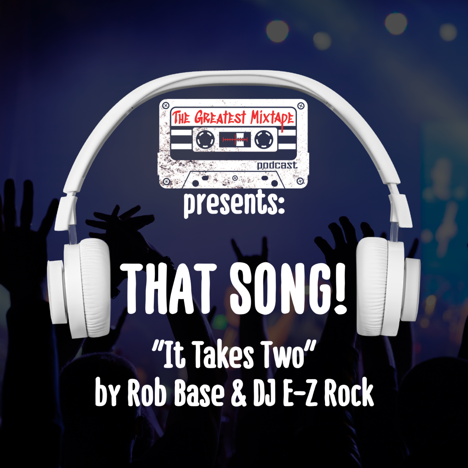 The Greatest Mixtape Podcast